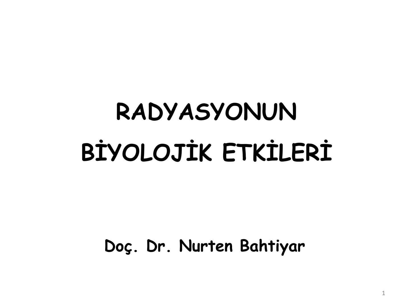 # BİYOFİZİĞE GİRİŞ
Doç. Dr. Nurten Bahtiyar Canlı varlıkların yapı ve işlevleri, tek bir disiplinin
içinden çıkamayacağı kadar karmaşıktır.