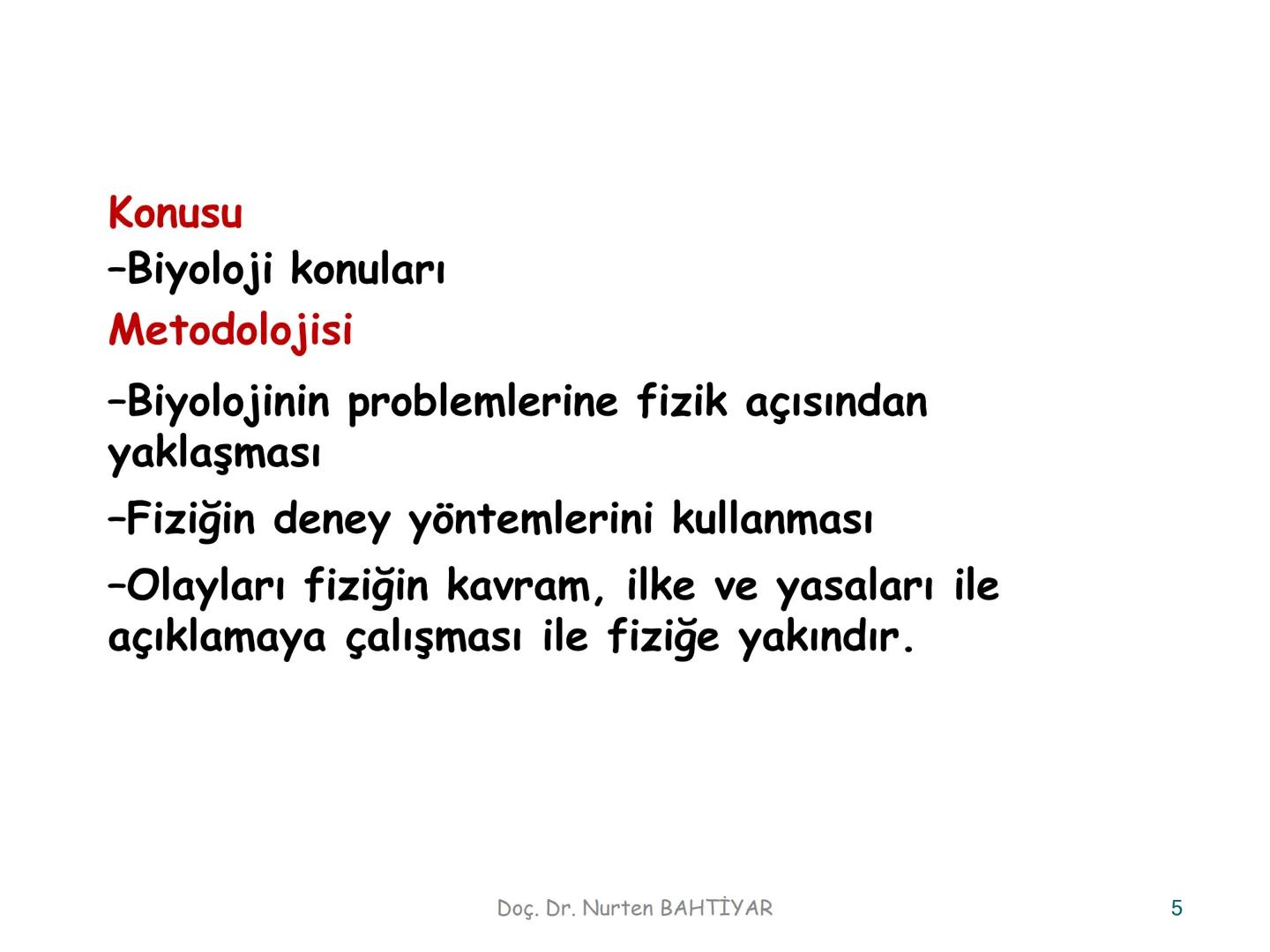 # BİYOFİZİĞE GİRİŞ
Doç. Dr. Nurten Bahtiyar Canlı varlıkların yapı ve işlevleri, tek bir disiplinin
içinden çıkamayacağı kadar karmaşıktır.