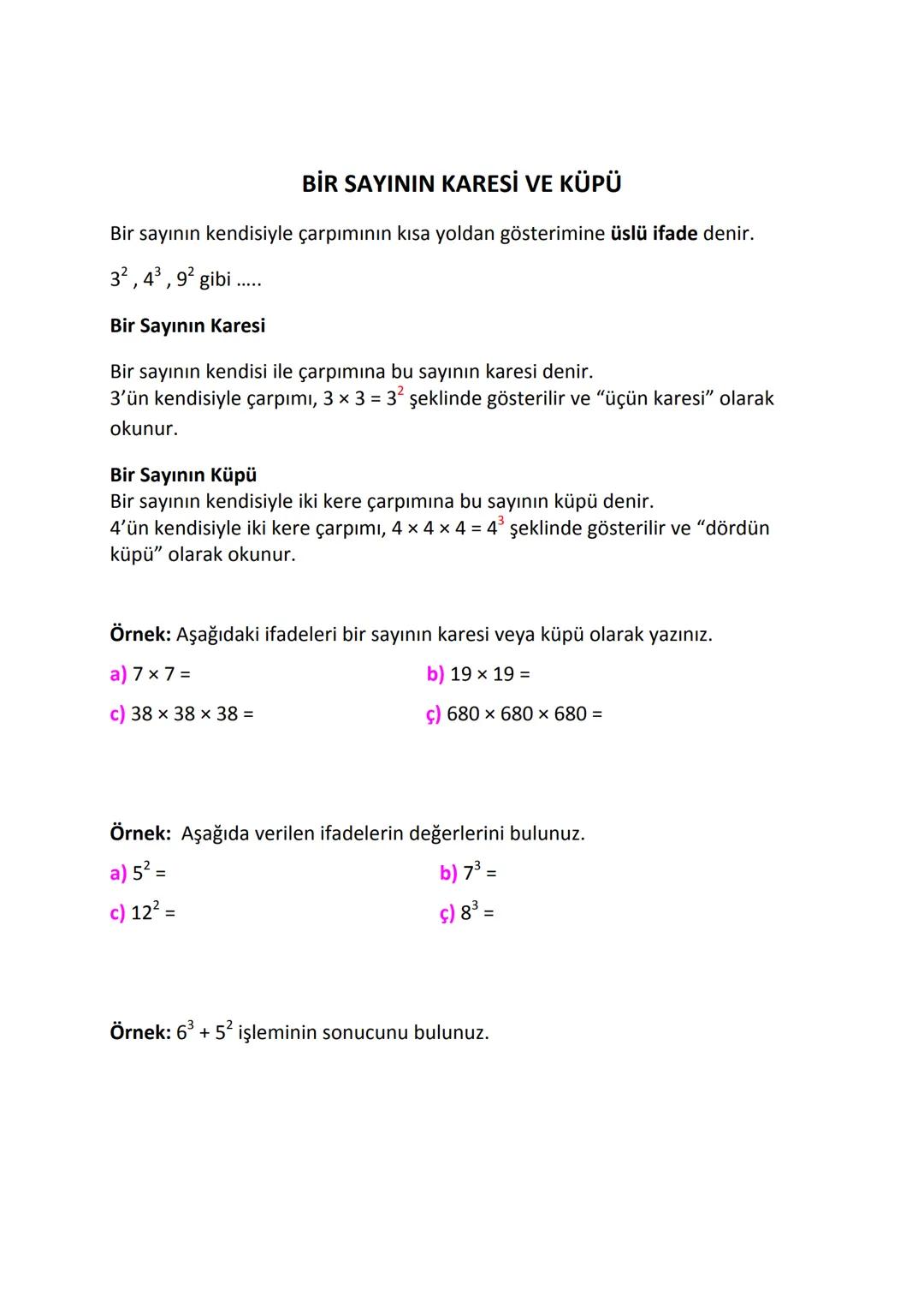 Doğal Sayıların Karşılaştırılması
• Basamak sayısı fazla olan sayı daha büyüktür.
Örneğin, 3 475 893 sayısı 7 basamaktan, 12 436 923 sayısı