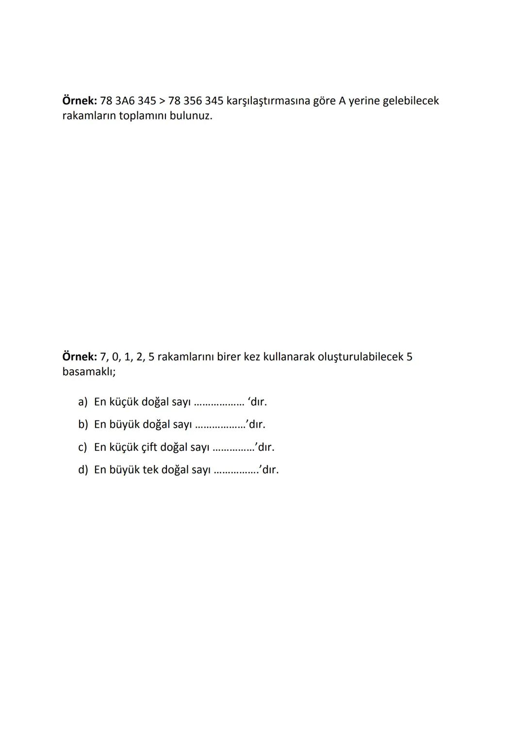 Doğal Sayıların Karşılaştırılması
• Basamak sayısı fazla olan sayı daha büyüktür.
Örneğin, 3 475 893 sayısı 7 basamaktan, 12 436 923 sayısı