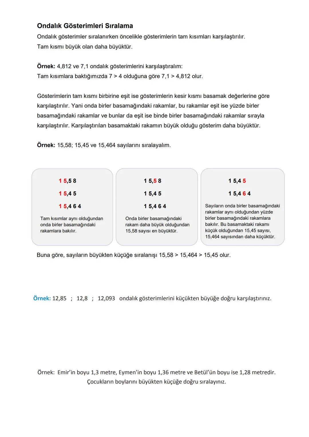 Doğal Sayıların Karşılaştırılması
• Basamak sayısı fazla olan sayı daha büyüktür.
Örneğin, 3 475 893 sayısı 7 basamaktan, 12 436 923 sayısı