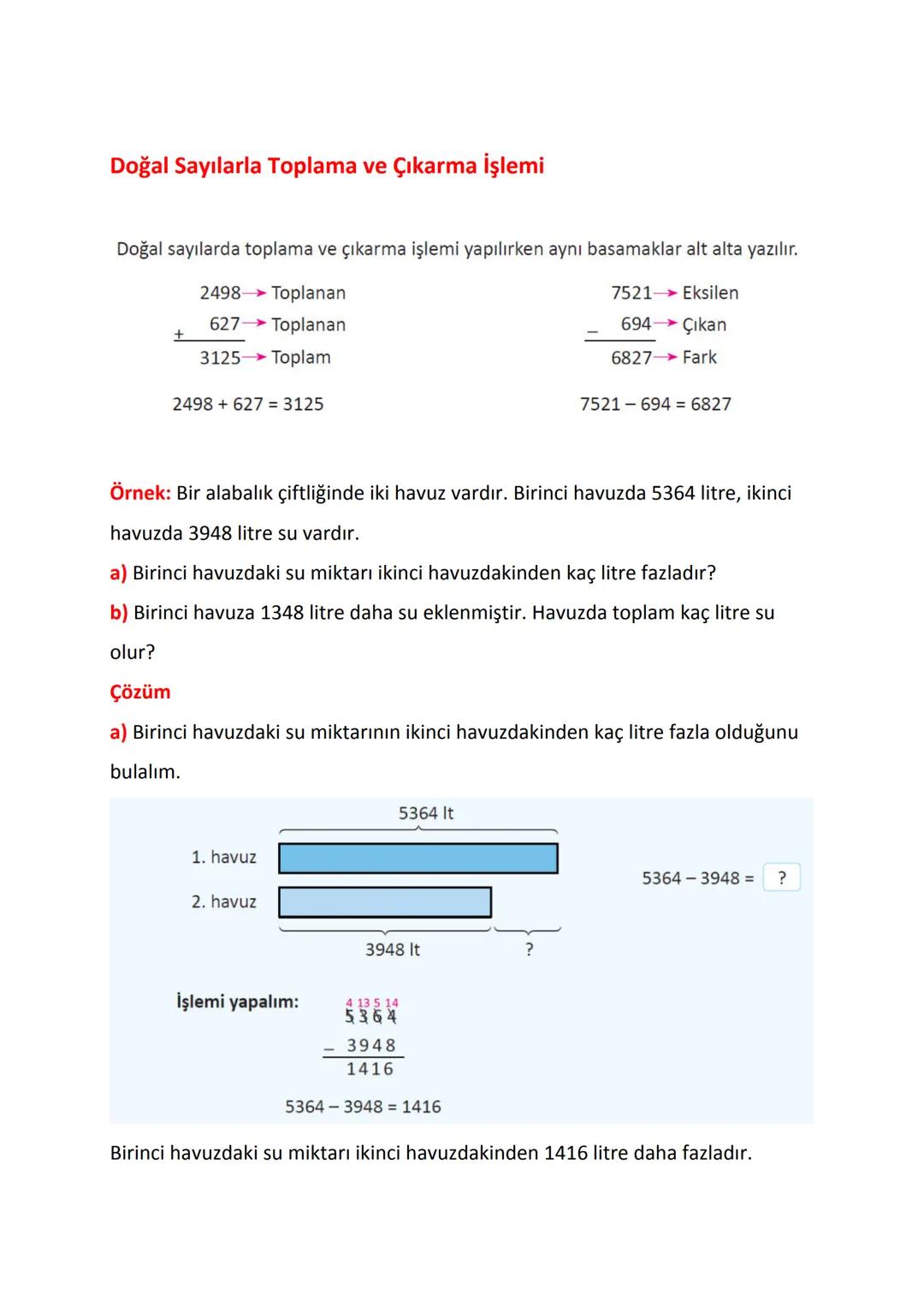 Doğal Sayıların Karşılaştırılması
• Basamak sayısı fazla olan sayı daha büyüktür.
Örneğin, 3 475 893 sayısı 7 basamaktan, 12 436 923 sayısı