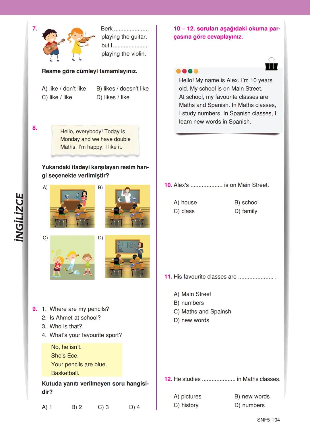 5
■ Sınıf
➤ GREETING AND MEETING PEOPLE -
EXPRESSING LIKES AND DISLIKES
1. ÜNİTE
TEST 01
HELLO!
1. Aşağıdaki cümlelerden anlamlı bir diya-
l
