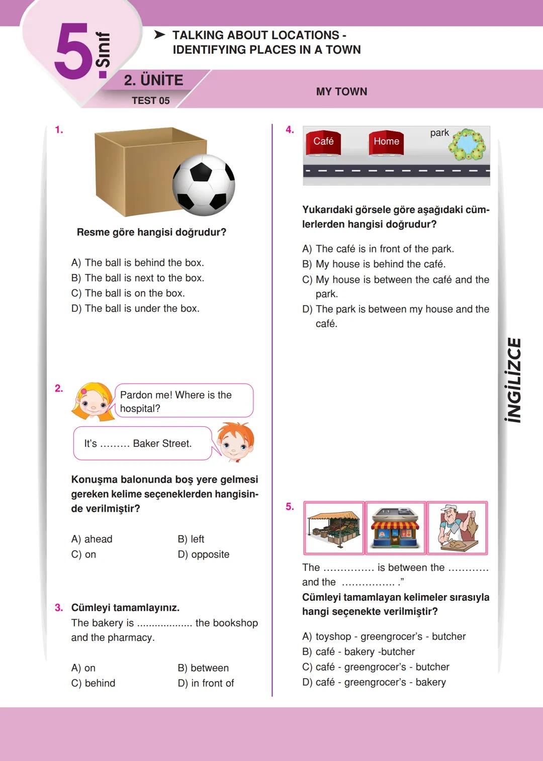 5
■ Sınıf
➤ GREETING AND MEETING PEOPLE -
EXPRESSING LIKES AND DISLIKES
1. ÜNİTE
TEST 01
HELLO!
1. Aşağıdaki cümlelerden anlamlı bir diya-
l