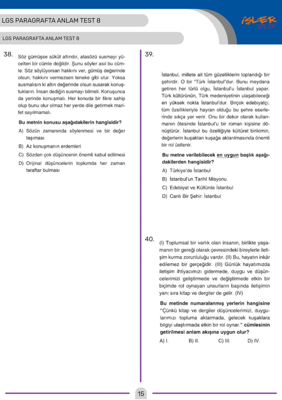 LGS PARAGRAFTA ANLAM TEST 8
ISLER
ONLINF
LGS PARAGRAFTA ANLAM TEST 8
1. Karşıdaki yüksek dağlar güneş ışınlarını yansıtan
-koyu camlı gözlüğ