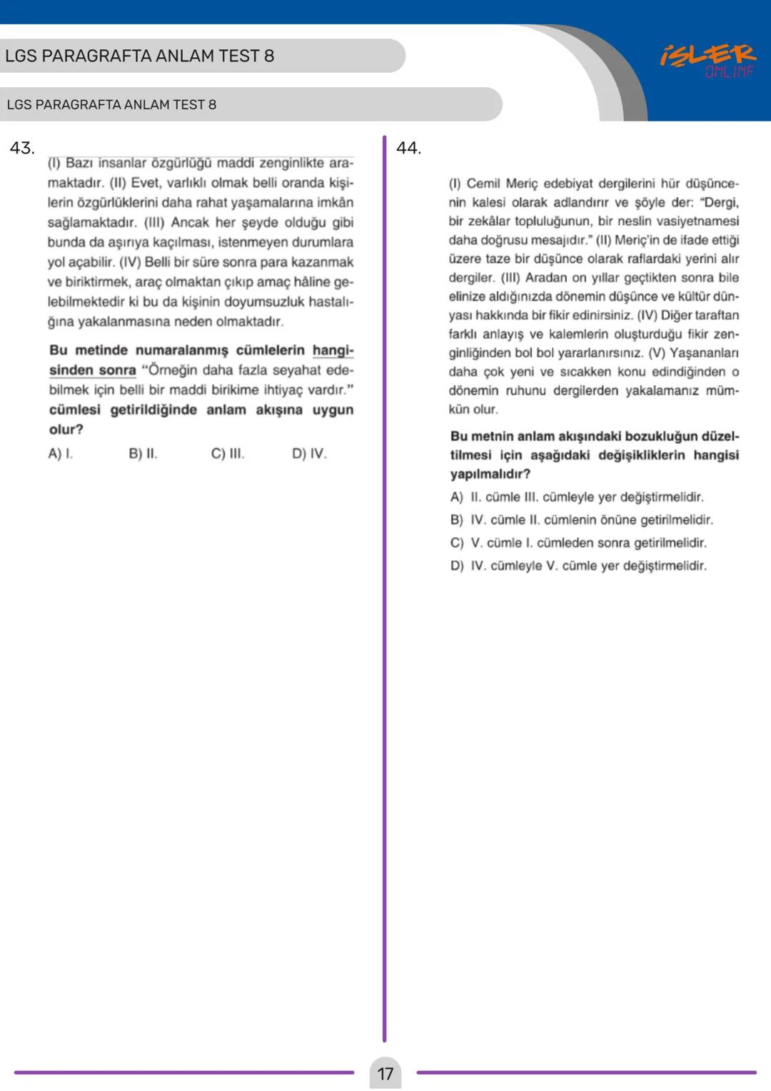 LGS PARAGRAFTA ANLAM TEST 8
ISLER
ONLINF
LGS PARAGRAFTA ANLAM TEST 8
1. Karşıdaki yüksek dağlar güneş ışınlarını yansıtan
-koyu camlı gözlüğ