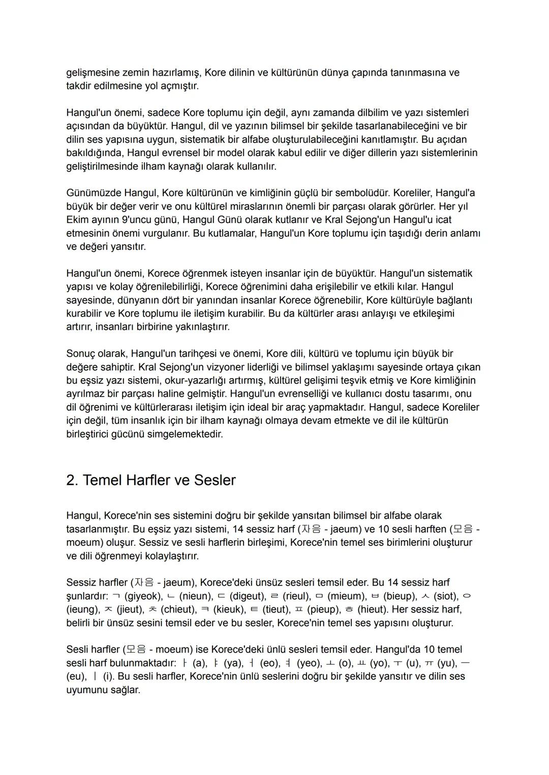 Merhaba sevgili öğrenciler! Bugün sizlerle Korece'nin temelini oluşturan Kore alfabesi
Hangul'u öğreneceğiz. Hangul, Kral Sejong tarafından