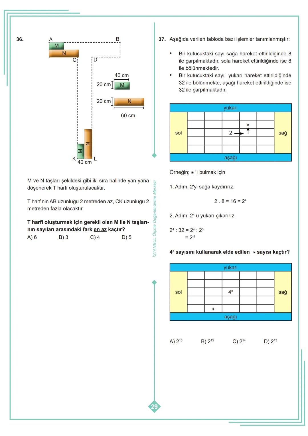 8. SINIF 1. ÜNİTE
ÇALIŞMA FASİKÜLÜ
MATEMATİK
Bu kitapçık İSTANBUL Ölçme Değerlendirme Merkezi
tarafından hazırlanmıştır. 1. Aşağıdaki tablod