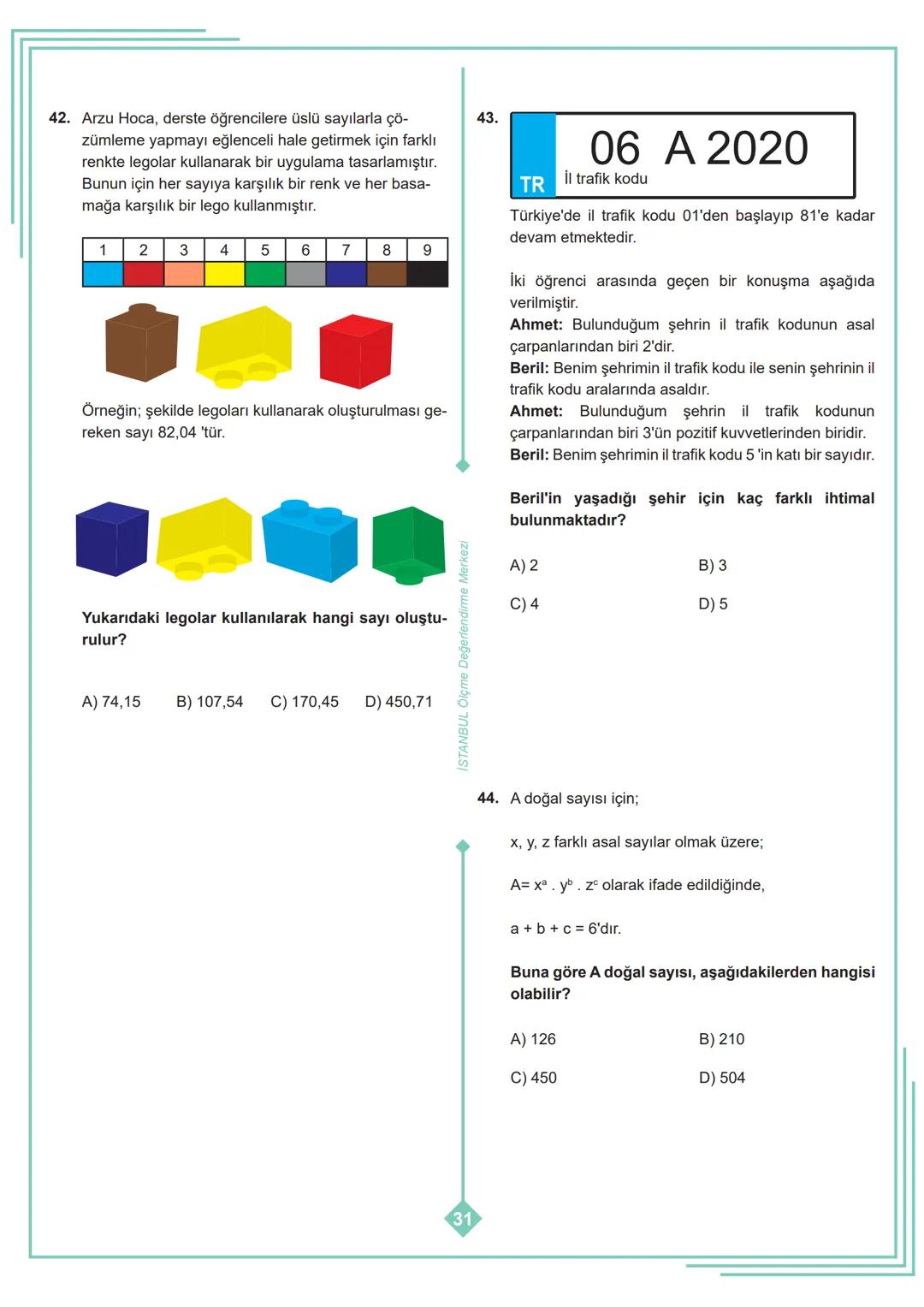 8. SINIF 1. ÜNİTE
ÇALIŞMA FASİKÜLÜ
MATEMATİK
Bu kitapçık İSTANBUL Ölçme Değerlendirme Merkezi
tarafından hazırlanmıştır. 1. Aşağıdaki tablod