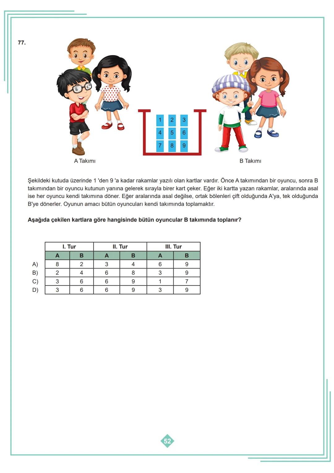 8. SINIF 1. ÜNİTE
ÇALIŞMA FASİKÜLÜ
MATEMATİK
Bu kitapçık İSTANBUL Ölçme Değerlendirme Merkezi
tarafından hazırlanmıştır. 1. Aşağıdaki tablod