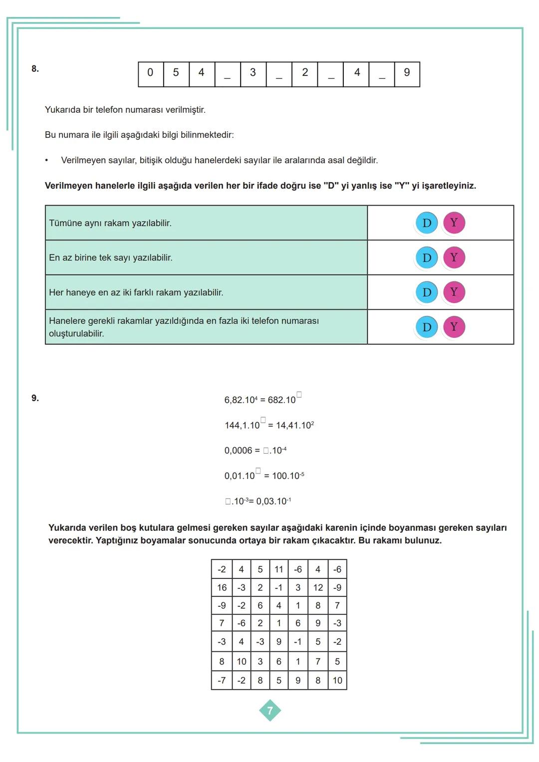 8. SINIF 1. ÜNİTE
ÇALIŞMA FASİKÜLÜ
MATEMATİK
Bu kitapçık İSTANBUL Ölçme Değerlendirme Merkezi
tarafından hazırlanmıştır. 1. Aşağıdaki tablod