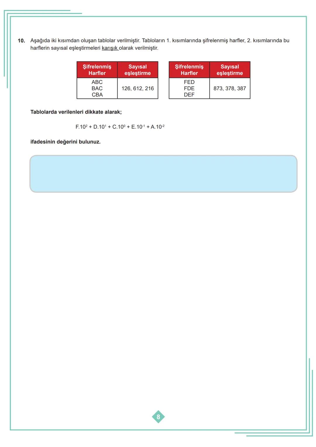 8. SINIF 1. ÜNİTE
ÇALIŞMA FASİKÜLÜ
MATEMATİK
Bu kitapçık İSTANBUL Ölçme Değerlendirme Merkezi
tarafından hazırlanmıştır. 1. Aşağıdaki tablod