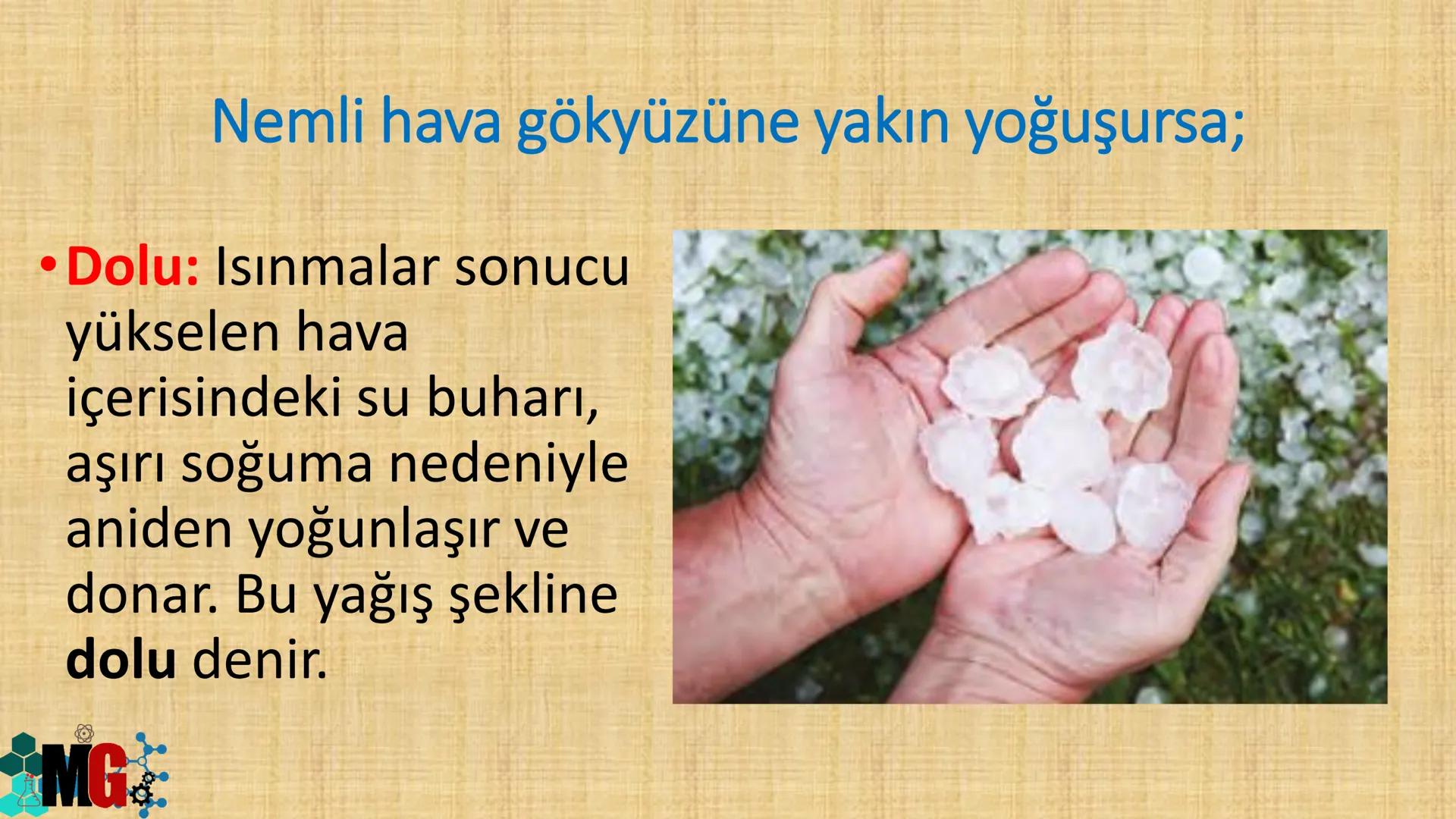 # İKLİM VE HAVA HAREKETLERİ
HAZIRLAYAN: MURAT GÜRBUZ MG
A. HAVA OLAYLARI
• Atmosferde meydana gelen değişmelere hava olayları denir.
• Hava