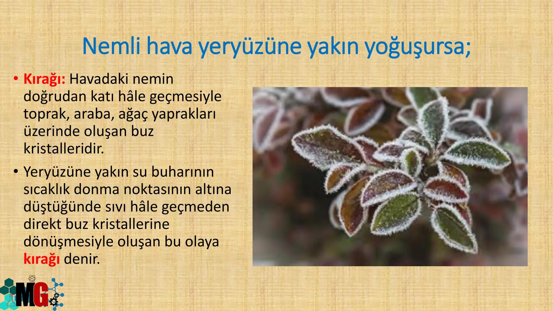 # İKLİM VE HAVA HAREKETLERİ
HAZIRLAYAN: MURAT GÜRBUZ MG
A. HAVA OLAYLARI
• Atmosferde meydana gelen değişmelere hava olayları denir.
• Hava