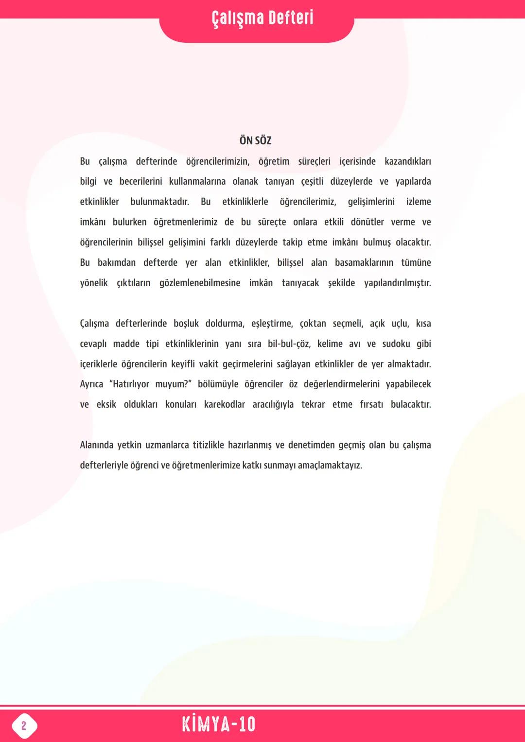 *
****
**
**
T.C. MİLLİ EĞİTİM BAKANLIĞI
ORTAÖĞRETİM GENEL MÜDÜRLÜĞÜ
ÇALIŞMA
DEFTERİ
KİMYA 10
KİMYANIN TEMEL KANUNLARI VE KİMYASAL HESAPLAMA