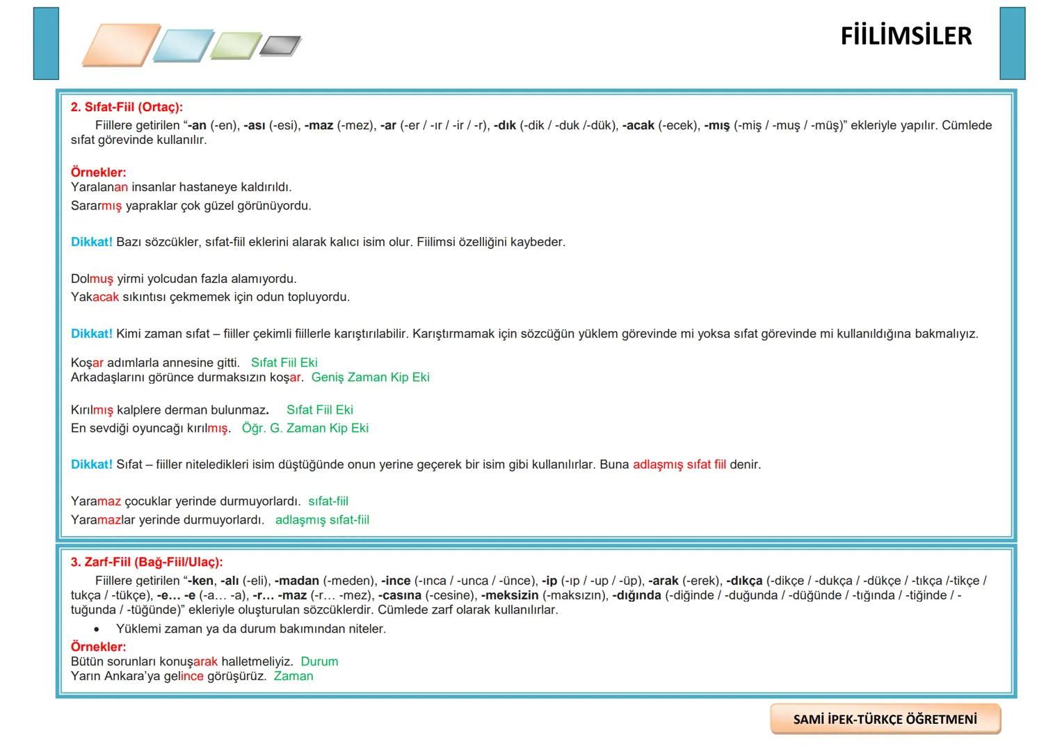 ## FİİLİMSİLER
Fiilimsi ya da eylemsi, fiillerden türemelerine karşın fiilin bütün özelliklerini
göstermeyen; cümle içerisinde isim soylu s