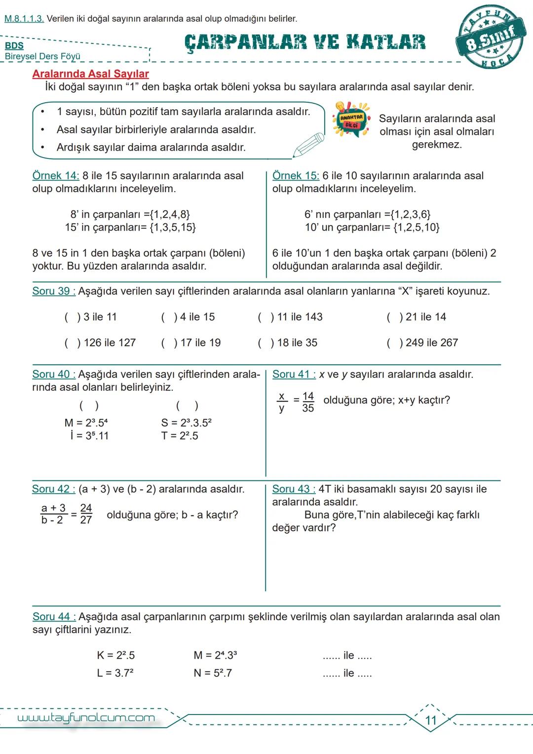 M.8.1.1.1. Verilen pozitif tam sayıların pozitif tam sayı çarpanlarını bulur, pozitif tam sayıların pozitif tam sayı
çarpanlarını üslü ifade