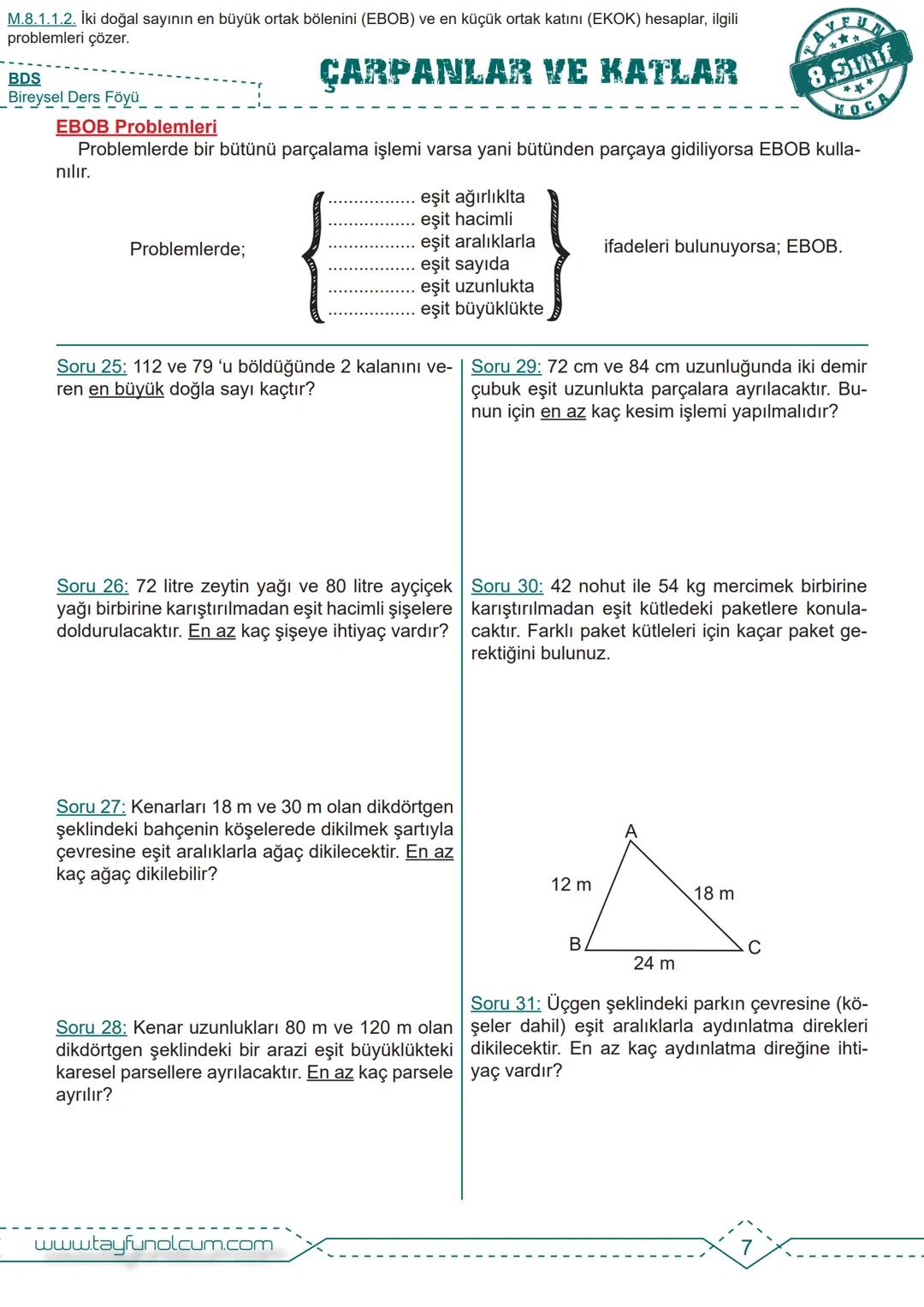 M.8.1.1.1. Verilen pozitif tam sayıların pozitif tam sayı çarpanlarını bulur, pozitif tam sayıların pozitif tam sayı
çarpanlarını üslü ifade
