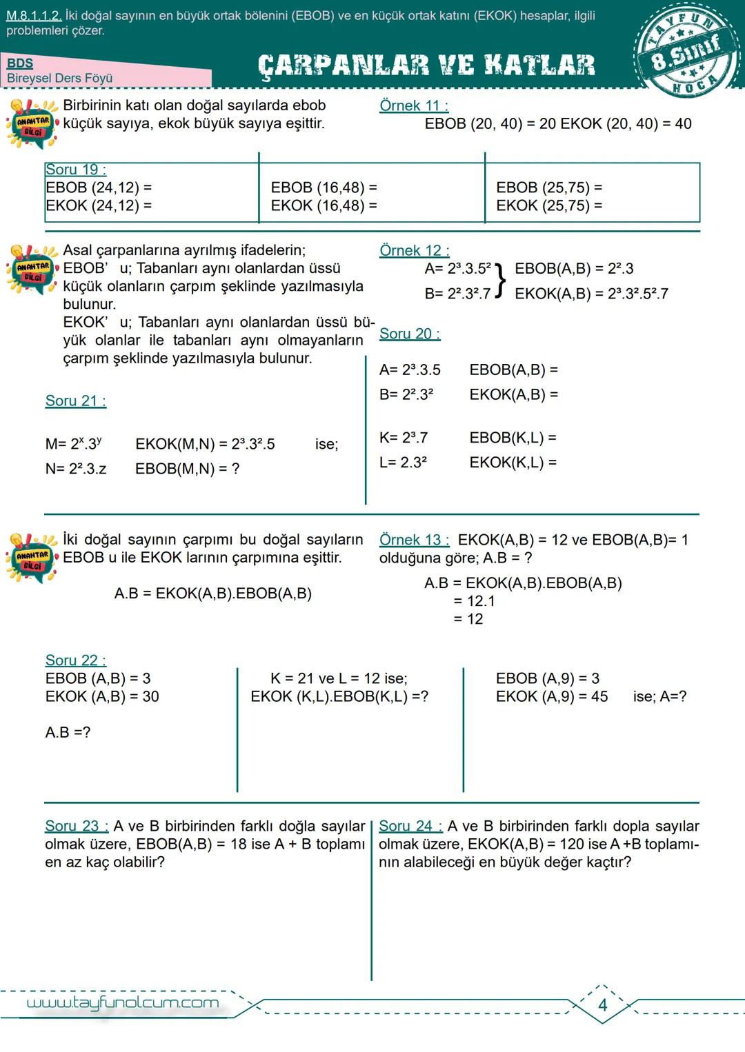 M.8.1.1.1. Verilen pozitif tam sayıların pozitif tam sayı çarpanlarını bulur, pozitif tam sayıların pozitif tam sayı
çarpanlarını üslü ifade