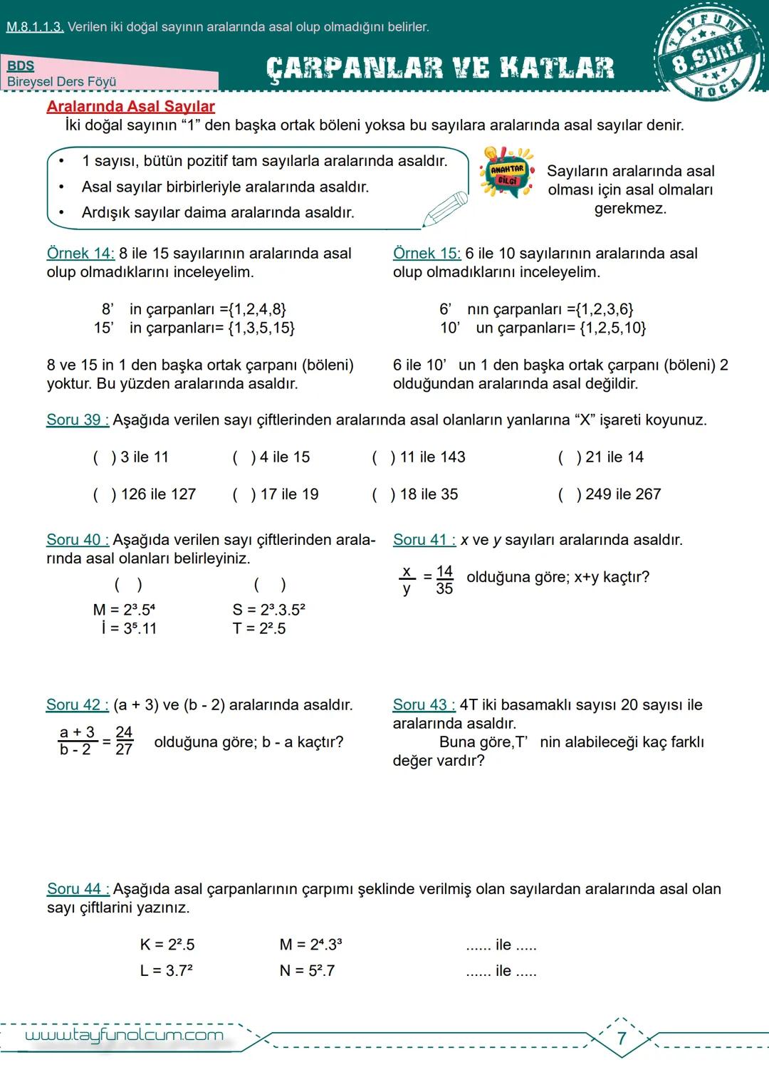 M.8.1.1.1. Verilen pozitif tam sayıların pozitif tam sayı çarpanlarını bulur, pozitif tam sayıların pozitif tam sayı
çarpanlarını üslü ifade