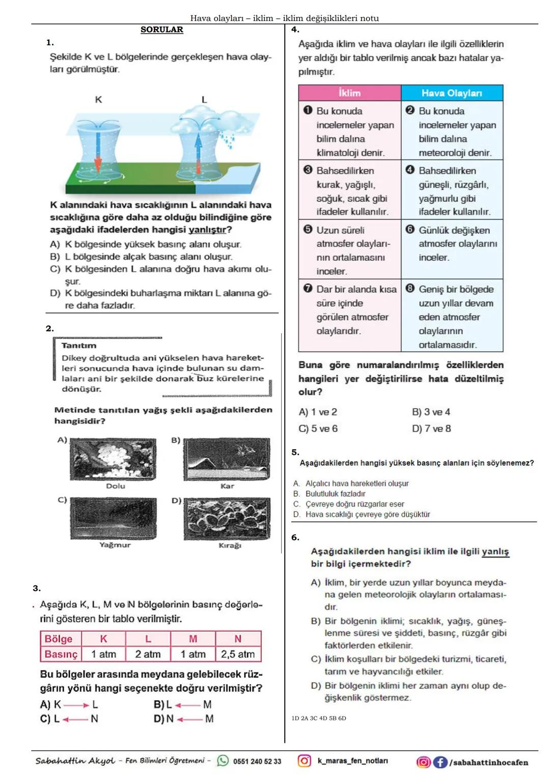 ## MEVSİMLERİN OLUŞUMU
### Dünya'nın özellikleri
ÜNİTE: 1 Mevsimler Oluşumu
-1-
1
4. Dünya'nın dönme ekseni 23° 27"lık bir açı ile eğik
dur