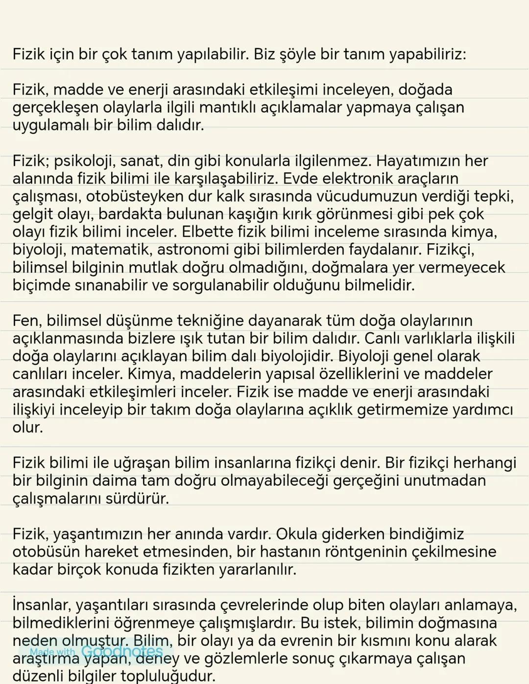 Fizik için bir çok tanım yapılabilir. Biz şöyle bir tanım yapabiliriz:
Fizik, madde ve enerji arasındaki etkileşimi inceleyen, doğada
gerçe