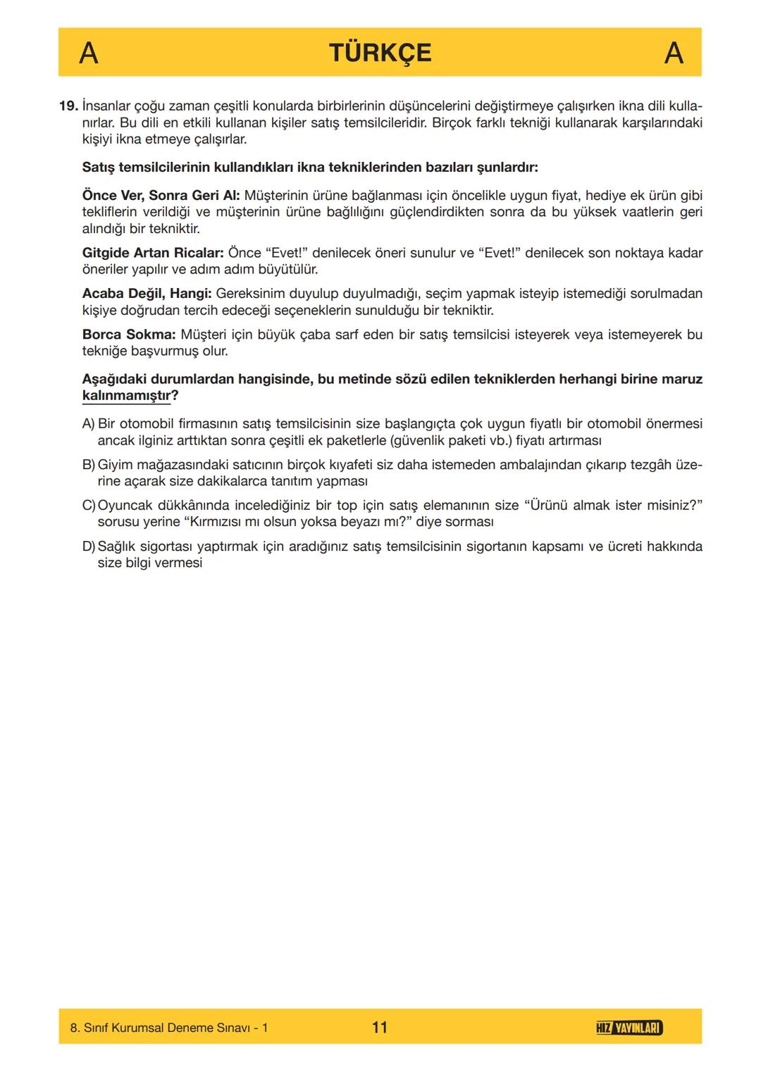 HIZ YAYINLARI
8. SINIF
ORTAÖĞRETİM KURUMLARINA HAZIRLIK
DENEME SINAVI - 1
SÖZEL BÖLÜM
A
KİTAPÇIK
TÜRÜ
Adı ve Soyadı
Sınıf / Şubesi
Öğrenci N