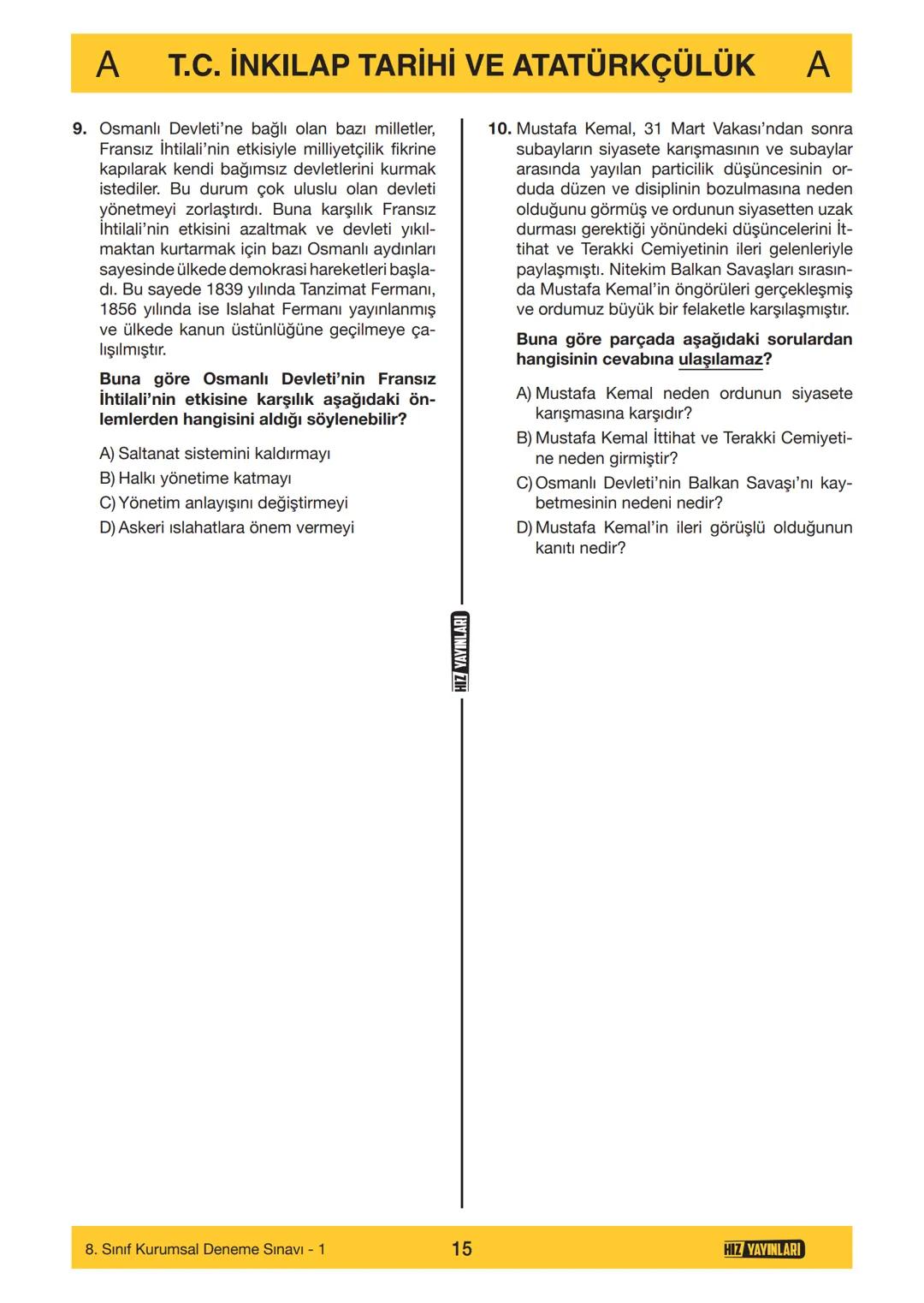HIZ YAYINLARI
8. SINIF
ORTAÖĞRETİM KURUMLARINA HAZIRLIK
DENEME SINAVI - 1
SÖZEL BÖLÜM
A
KİTAPÇIK
TÜRÜ
Adı ve Soyadı
Sınıf / Şubesi
Öğrenci N