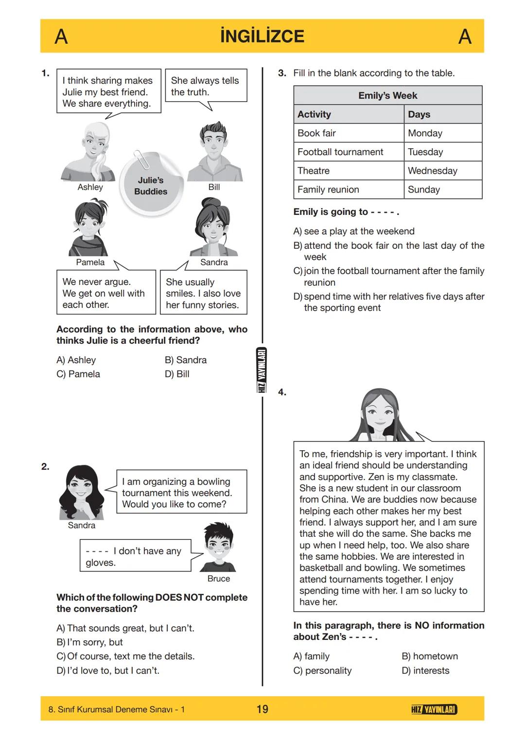 HIZ YAYINLARI
8. SINIF
ORTAÖĞRETİM KURUMLARINA HAZIRLIK
DENEME SINAVI - 1
SÖZEL BÖLÜM
A
KİTAPÇIK
TÜRÜ
Adı ve Soyadı
Sınıf / Şubesi
Öğrenci N
