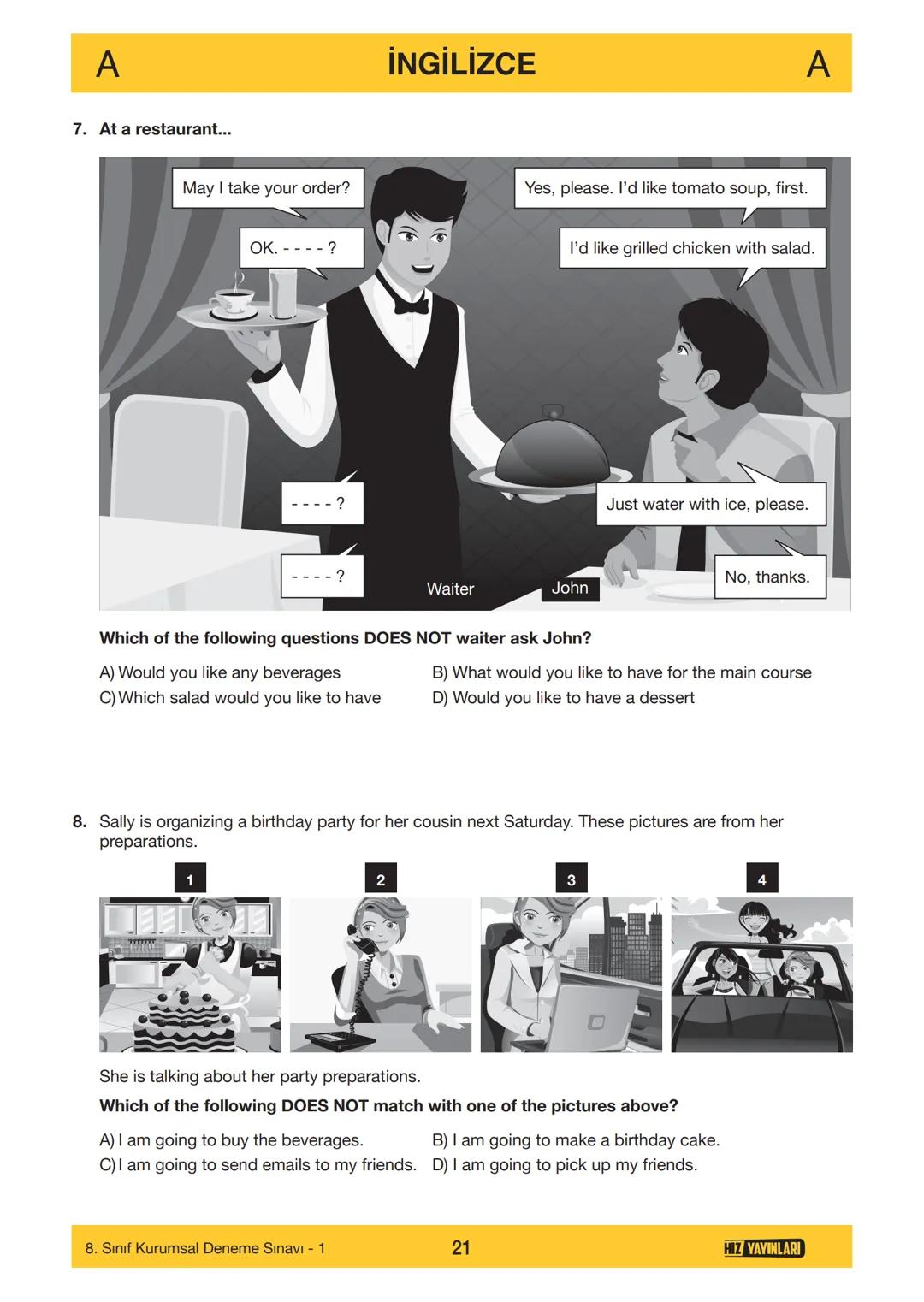 HIZ YAYINLARI
8. SINIF
ORTAÖĞRETİM KURUMLARINA HAZIRLIK
DENEME SINAVI - 1
SÖZEL BÖLÜM
A
KİTAPÇIK
TÜRÜ
Adı ve Soyadı
Sınıf / Şubesi
Öğrenci N