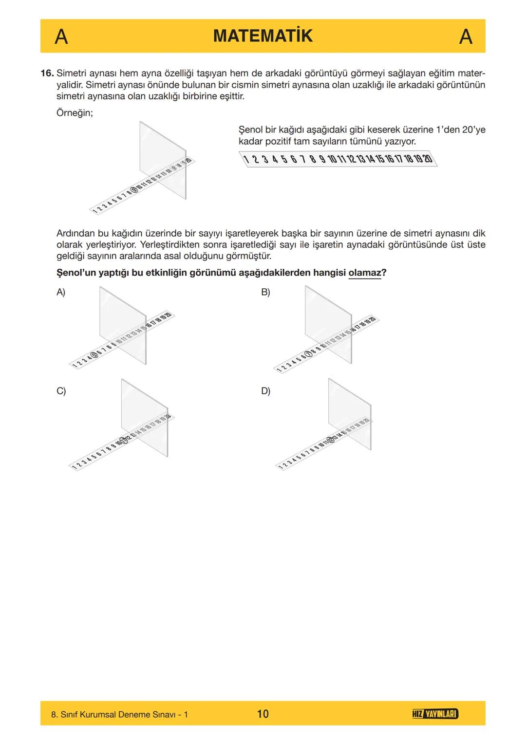 HIZ YAYINLARI
8. SINIF
ORTAÖĞRETİM KURUMLARINA HAZIRLIK
DENEME SINAVI - 1
SÖZEL BÖLÜM
A
KİTAPÇIK
TÜRÜ
Adı ve Soyadı
Sınıf / Şubesi
Öğrenci N