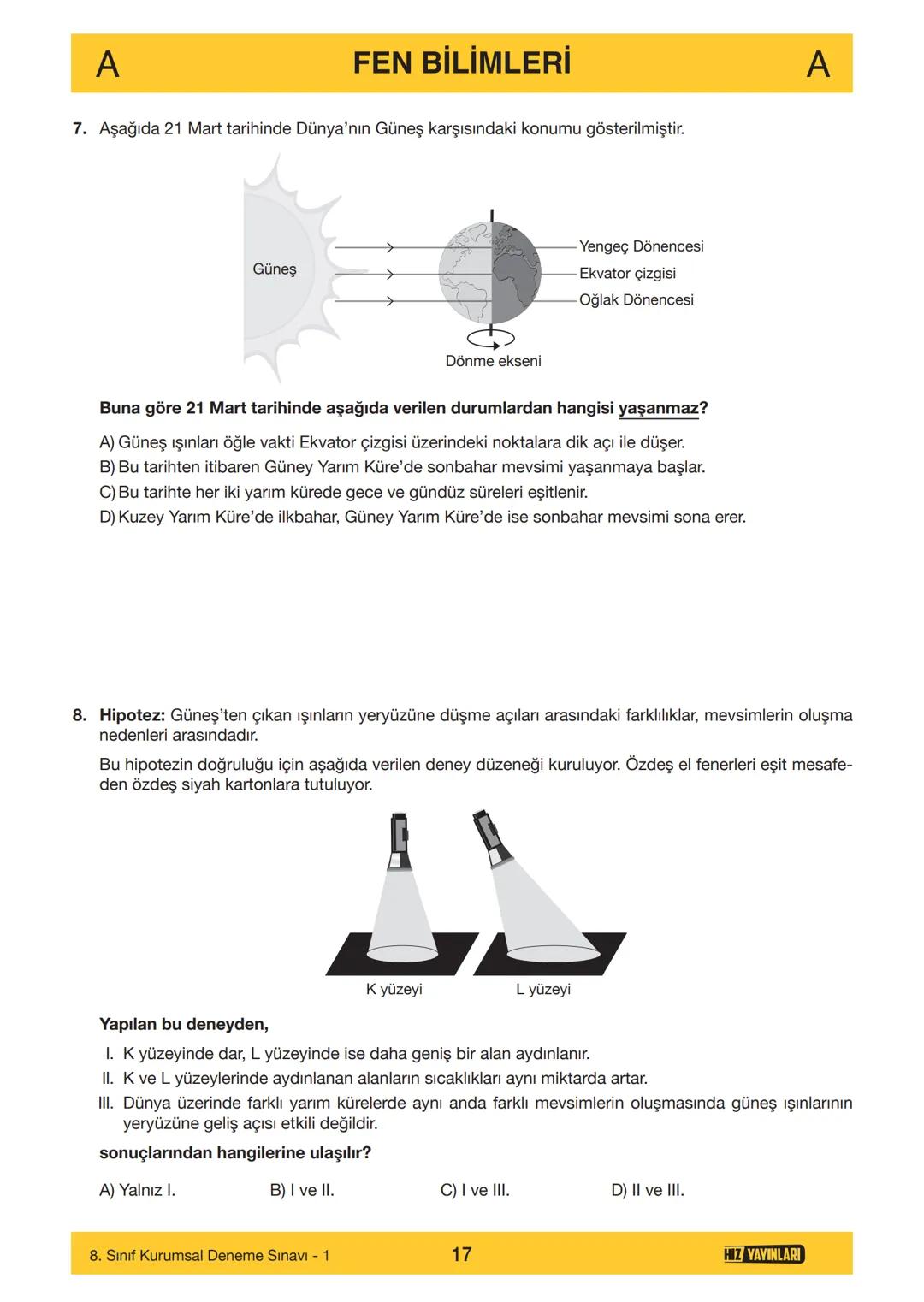 HIZ YAYINLARI
8. SINIF
ORTAÖĞRETİM KURUMLARINA HAZIRLIK
DENEME SINAVI - 1
SÖZEL BÖLÜM
A
KİTAPÇIK
TÜRÜ
Adı ve Soyadı
Sınıf / Şubesi
Öğrenci N