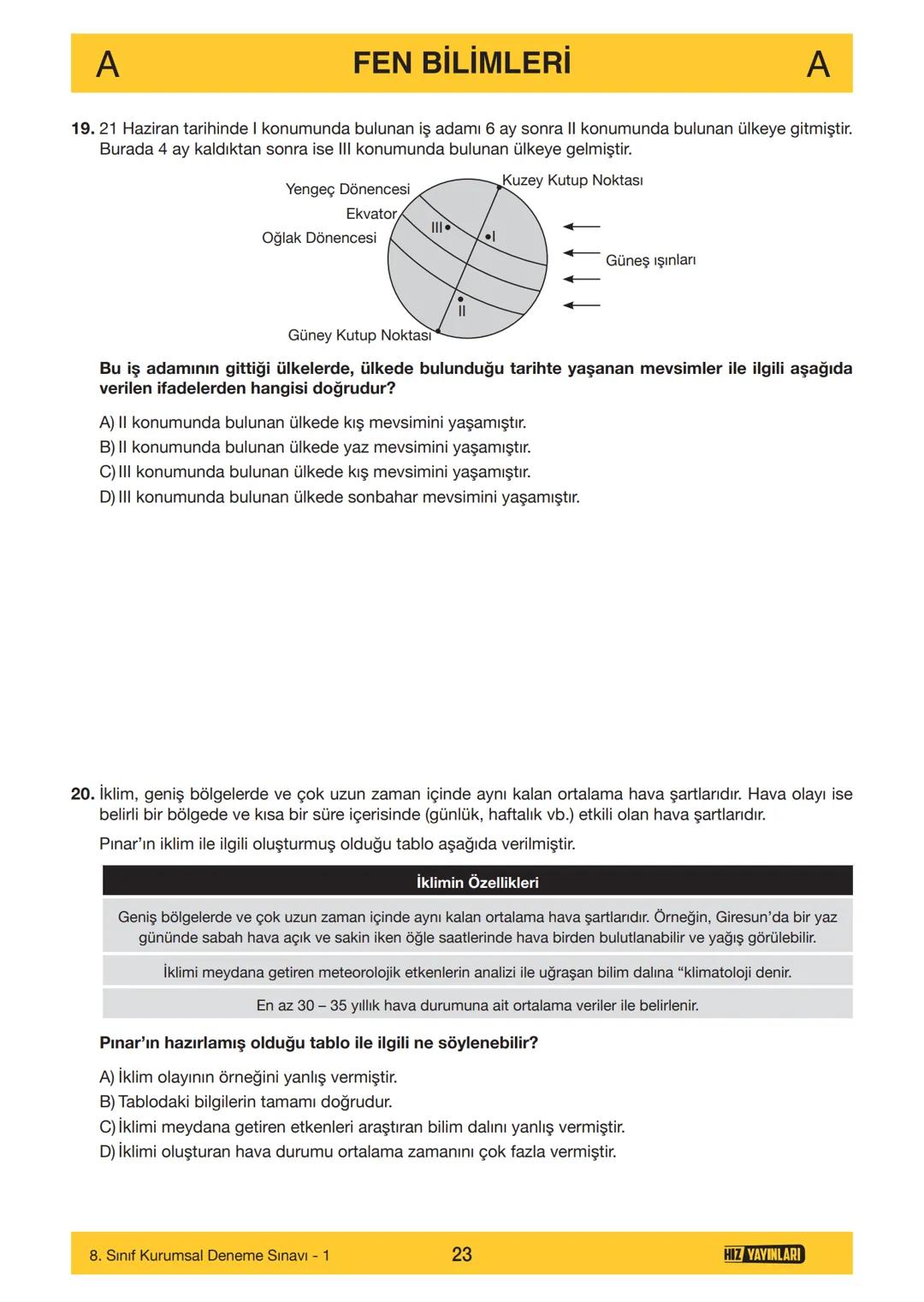 HIZ YAYINLARI
8. SINIF
ORTAÖĞRETİM KURUMLARINA HAZIRLIK
DENEME SINAVI - 1
SÖZEL BÖLÜM
A
KİTAPÇIK
TÜRÜ
Adı ve Soyadı
Sınıf / Şubesi
Öğrenci N