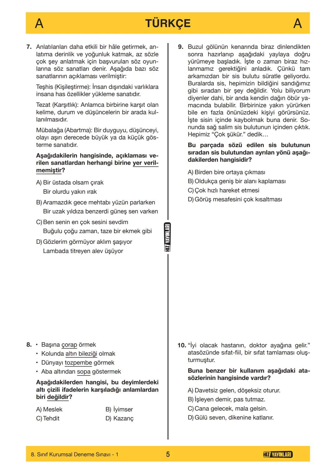 HIZ YAYINLARI
8. SINIF
ORTAÖĞRETİM KURUMLARINA HAZIRLIK
DENEME SINAVI - 1
SÖZEL BÖLÜM
A
KİTAPÇIK
TÜRÜ
Adı ve Soyadı
Sınıf / Şubesi
Öğrenci N