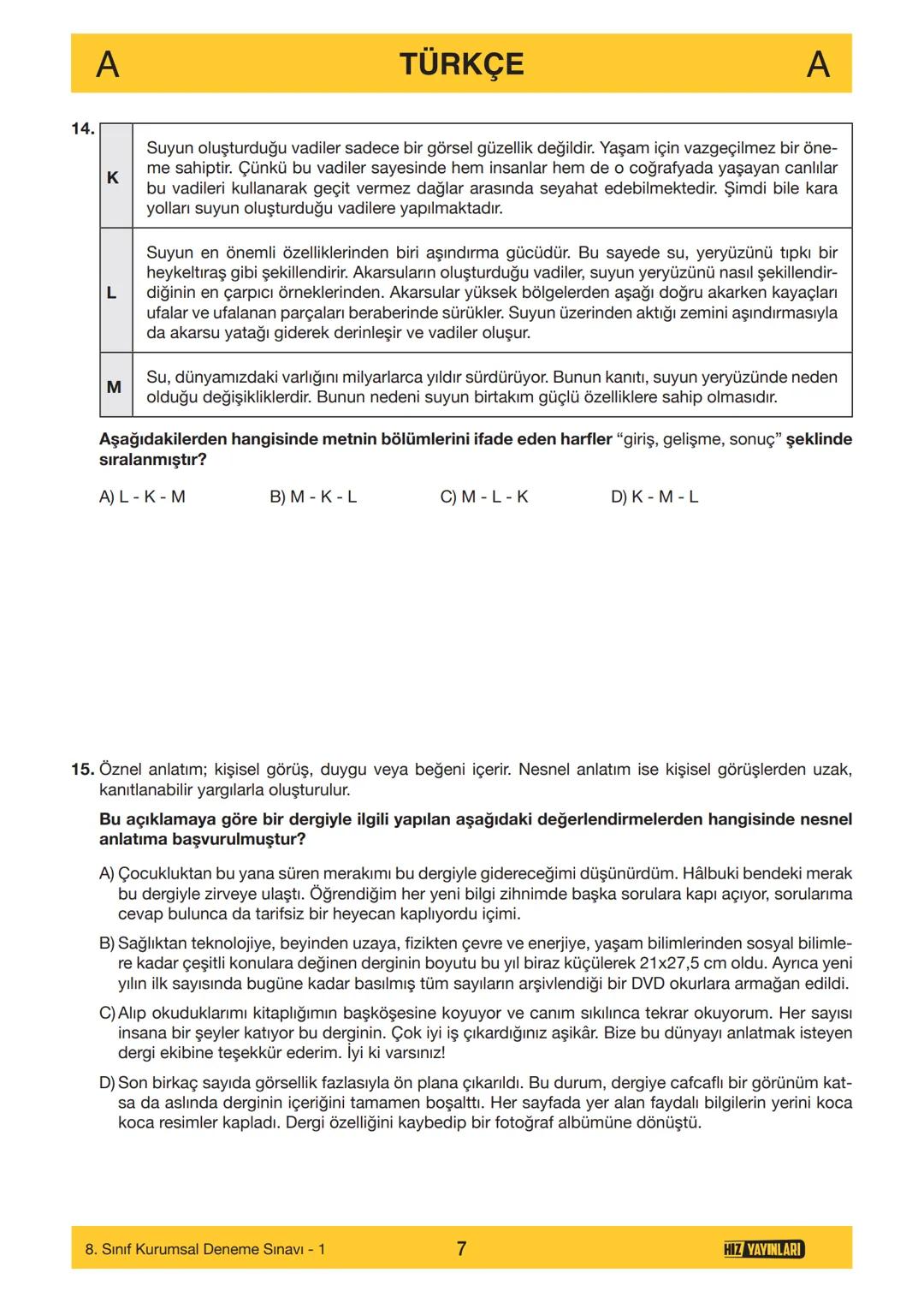 HIZ YAYINLARI
8. SINIF
ORTAÖĞRETİM KURUMLARINA HAZIRLIK
DENEME SINAVI - 1
SÖZEL BÖLÜM
A
KİTAPÇIK
TÜRÜ
Adı ve Soyadı
Sınıf / Şubesi
Öğrenci N