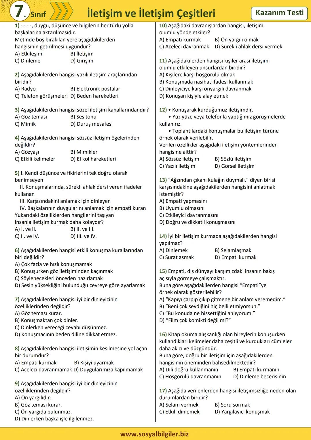 7. Sınıf
İletişim ve İletişim Çeşitleri
Kazanım Testi
1)----, duygu, düşünce ve bilgilerin her türlü yolla
baskalarına aktarılmasıdır.
Metin