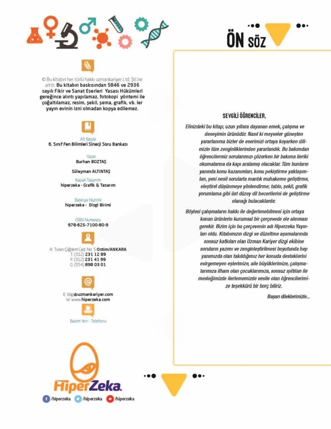 SINAVA HAZIRLIK
YENİ
NESİL
Burhan BOZTAŞ Süleyman ALTINTAŞ
OKULA YARDIMCI
Sinerji S
Fen Bilimleri
6.
Sınıf
Soru
Bankası
ORKod Alolli Tahta
Ç