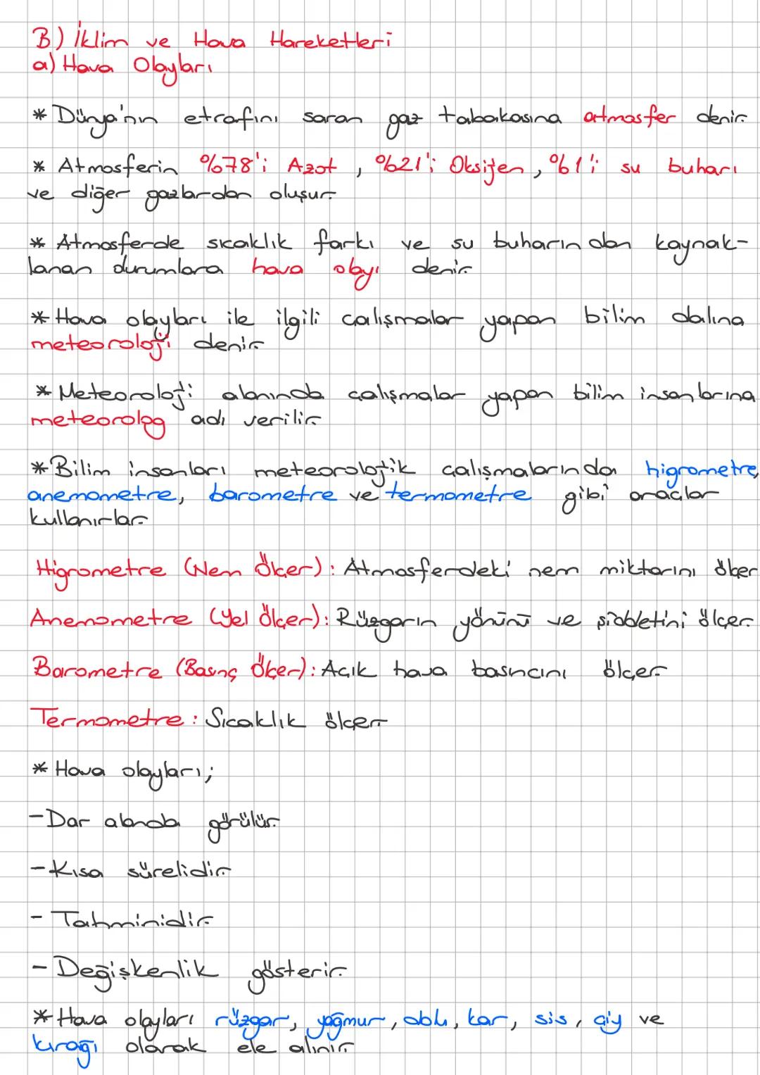 B) İklim ve Hava Hareketleri
a) Hava Olayları
*Dünya'nın etrafını saran gaz tabakasına atmosfer denir.
* Atmosferin %78'i Azot , %21'i Oksij