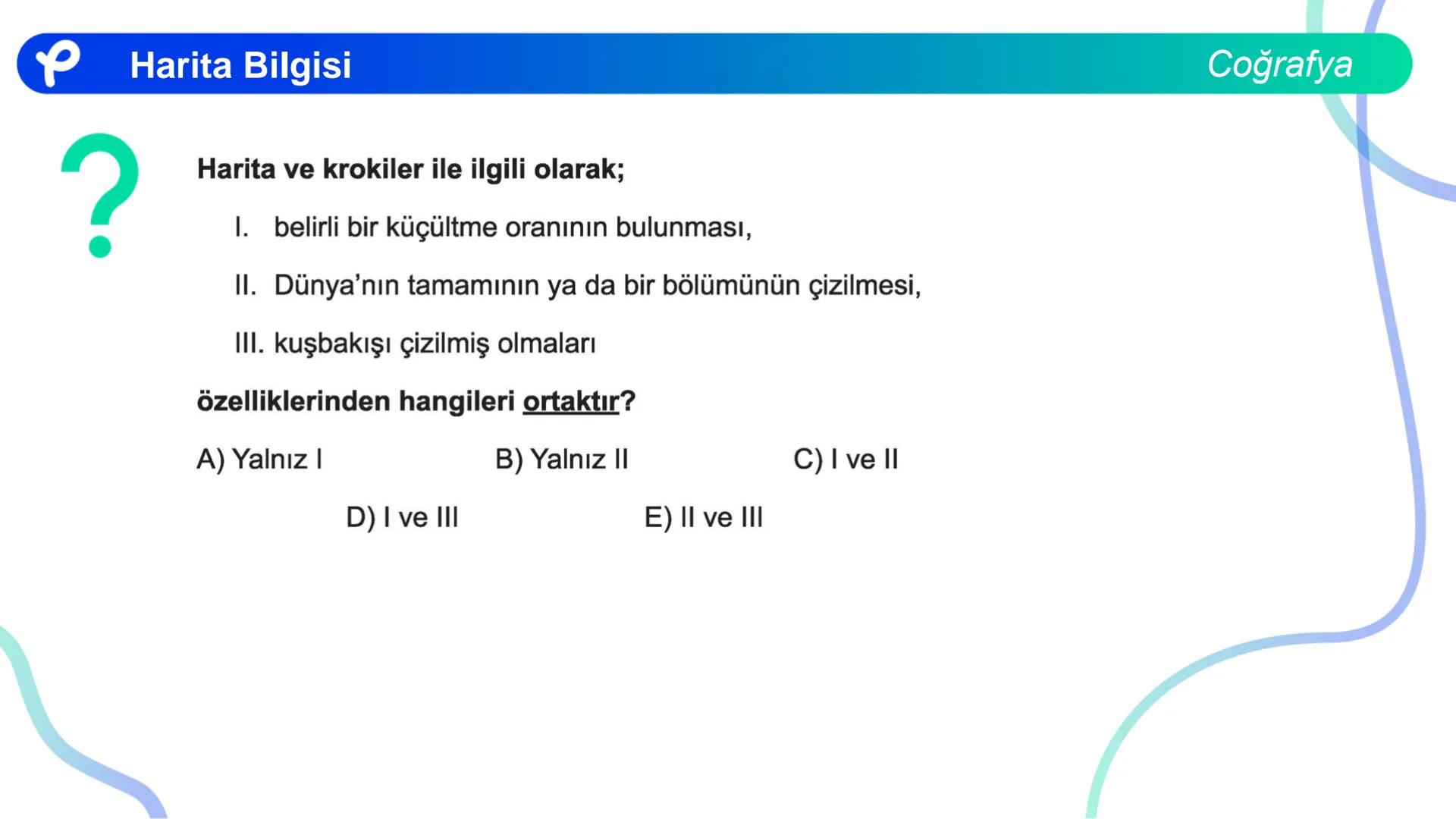 COĞRAFYA
HARİTA BİLGİSİ KARTOGRAFYA : HARİTA BİLİMİ ## Kartografya: Harita Bilimi
## HARİTA NEDİR?
- Dünya üzerindeki herhangi bir yerin
-