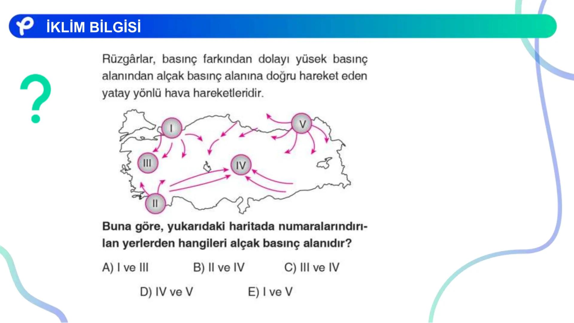 COĞRAFYA
İKLİM BİLGİSİ # İKLİM ELEMANLARI:
- Sıcaklık
- Nemlilik ve Yağış
- Basınç
- Rüzgarlar ## Atmosfer ve Katmanları
Azot (%78)
Oksije