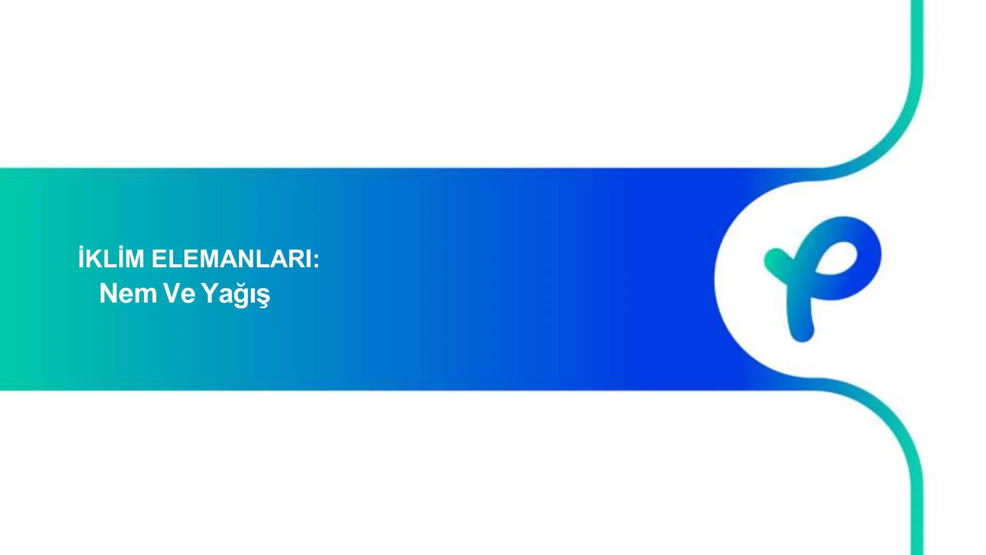 COĞRAFYA
İKLİM BİLGİSİ # İKLİM ELEMANLARI:
- Sıcaklık
- Nemlilik ve Yağış
- Basınç
- Rüzgarlar ## Atmosfer ve Katmanları
Azot (%78)
Oksije