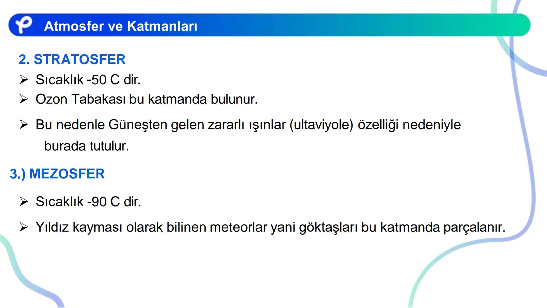 COĞRAFYA
İKLİM BİLGİSİ # İKLİM ELEMANLARI:
- Sıcaklık
- Nemlilik ve Yağış
- Basınç
- Rüzgarlar ## Atmosfer ve Katmanları
Azot (%78)
Oksije