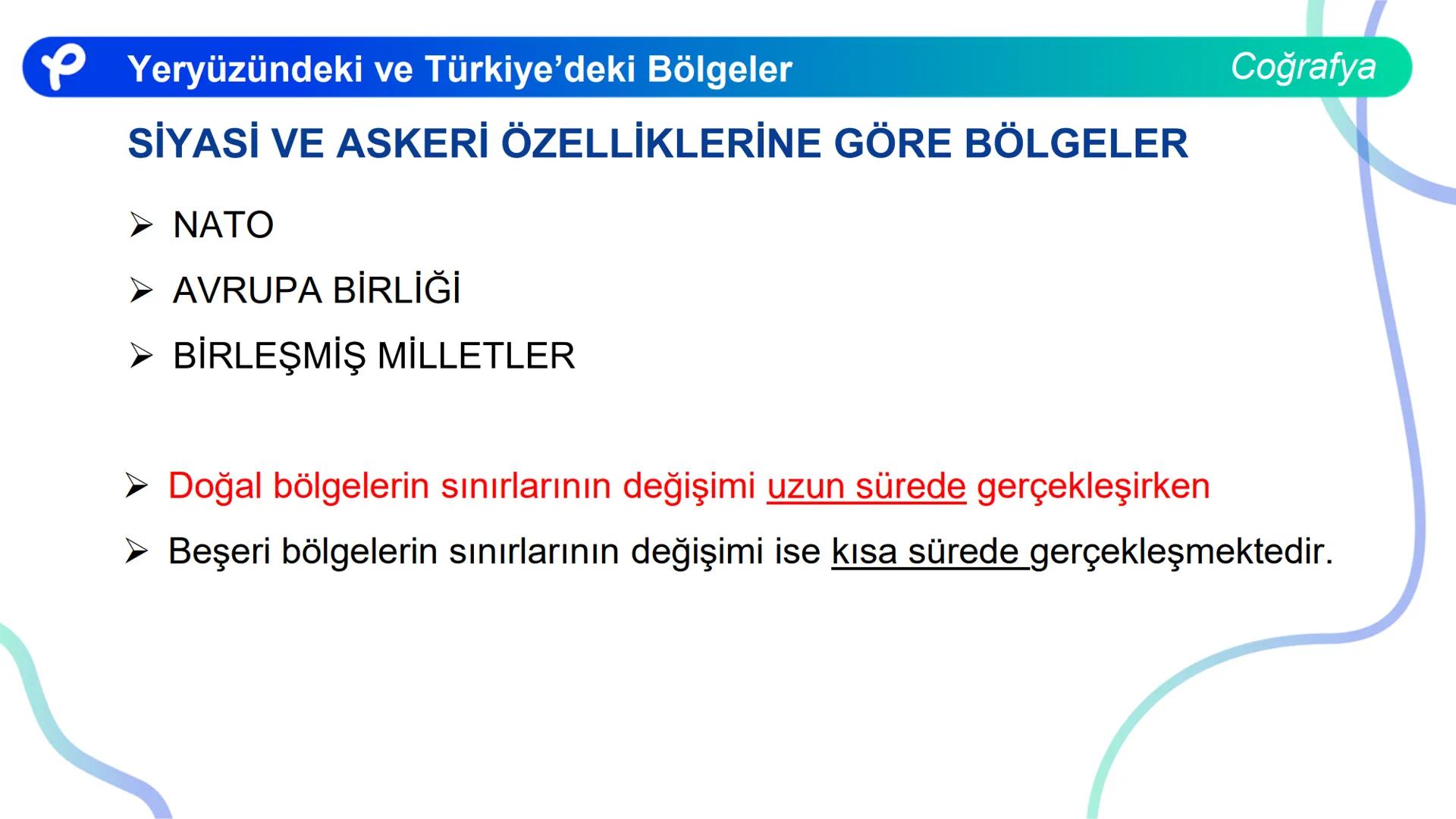 COĞRAFYA
YERYÜZÜNDEKİ VE
TÜRKIYE'DEKİ BÖLGELER ## Yeryüzündeki ve Türkiye'deki Bölgeler
Coğrafya
**Bölge;** Herhangi bir yerin tabii ve b