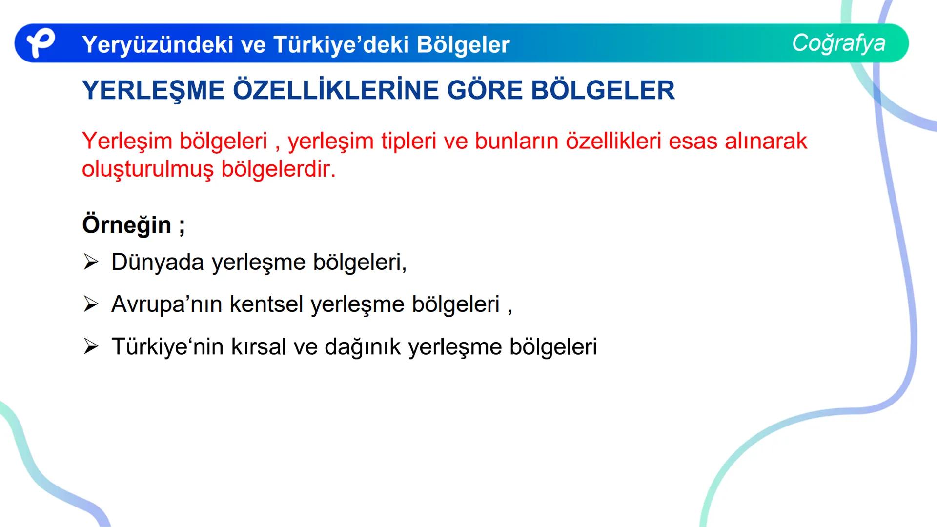 COĞRAFYA
YERYÜZÜNDEKİ VE
TÜRKIYE'DEKİ BÖLGELER ## Yeryüzündeki ve Türkiye'deki Bölgeler
Coğrafya
**Bölge;** Herhangi bir yerin tabii ve b