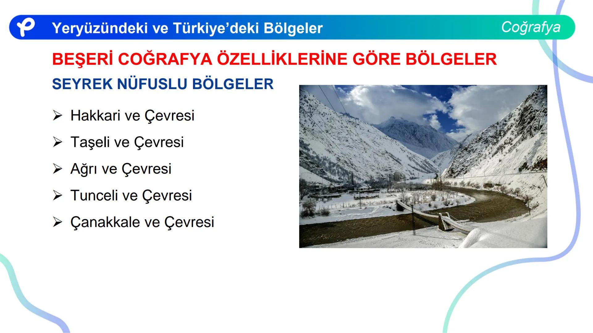 COĞRAFYA
YERYÜZÜNDEKİ VE
TÜRKIYE'DEKİ BÖLGELER ## Yeryüzündeki ve Türkiye'deki Bölgeler
Coğrafya
**Bölge;** Herhangi bir yerin tabii ve b