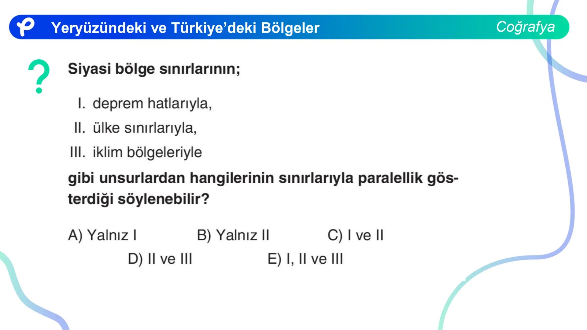 COĞRAFYA
YERYÜZÜNDEKİ VE
TÜRKIYE'DEKİ BÖLGELER ## Yeryüzündeki ve Türkiye'deki Bölgeler
Coğrafya
**Bölge;** Herhangi bir yerin tabii ve b