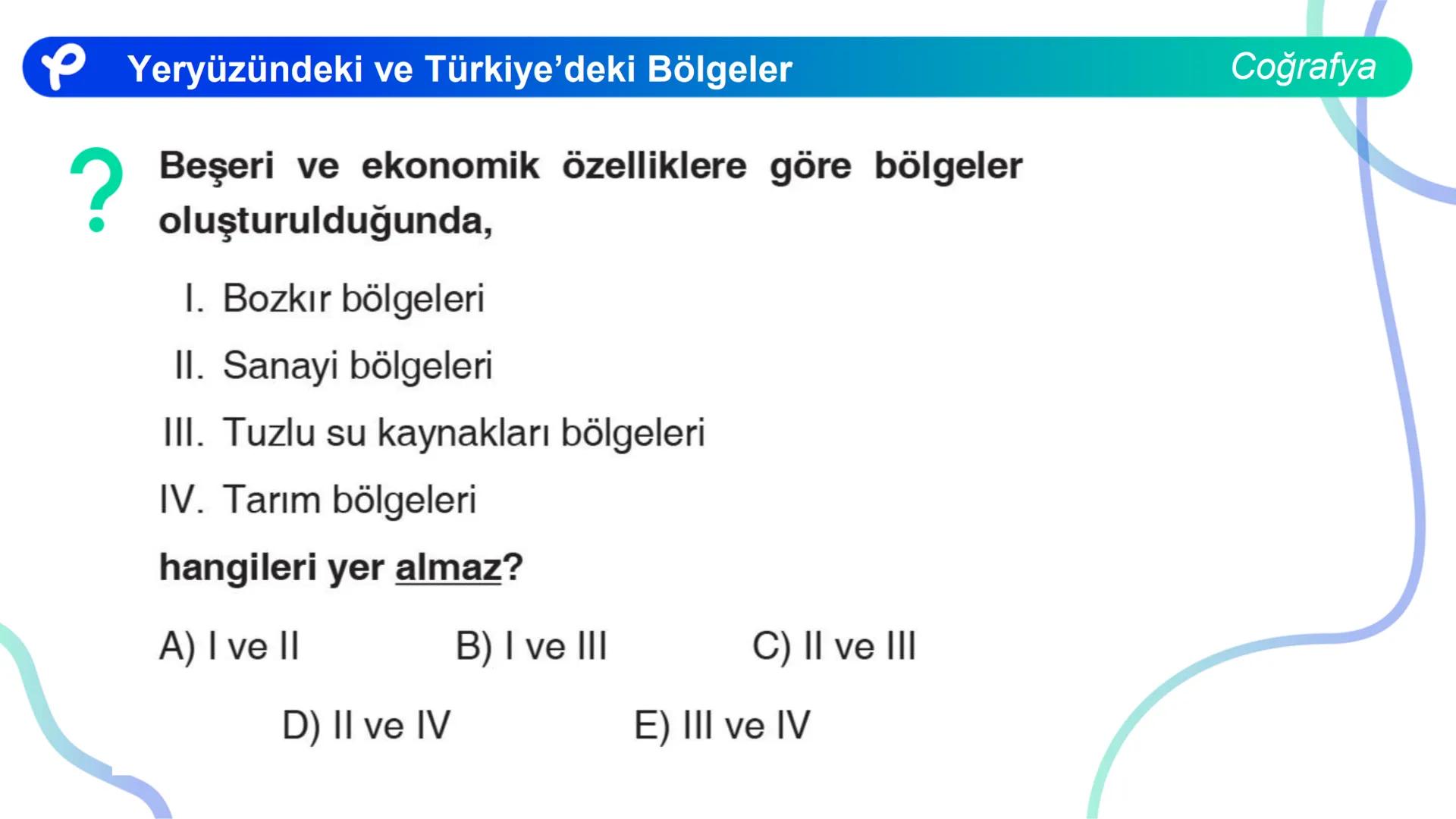 COĞRAFYA
YERYÜZÜNDEKİ VE
TÜRKIYE'DEKİ BÖLGELER ## Yeryüzündeki ve Türkiye'deki Bölgeler
Coğrafya
**Bölge;** Herhangi bir yerin tabii ve b