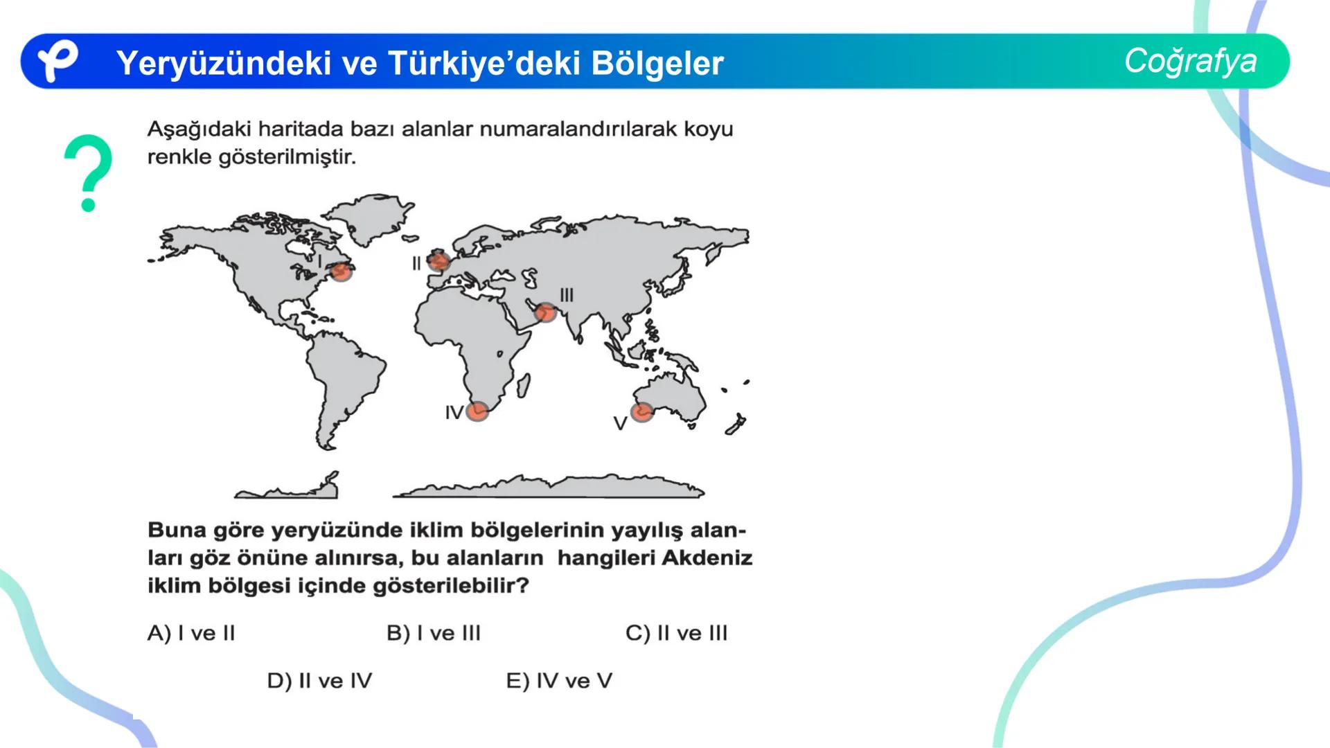 COĞRAFYA
YERYÜZÜNDEKİ VE
TÜRKIYE'DEKİ BÖLGELER ## Yeryüzündeki ve Türkiye'deki Bölgeler
Coğrafya
**Bölge;** Herhangi bir yerin tabii ve b