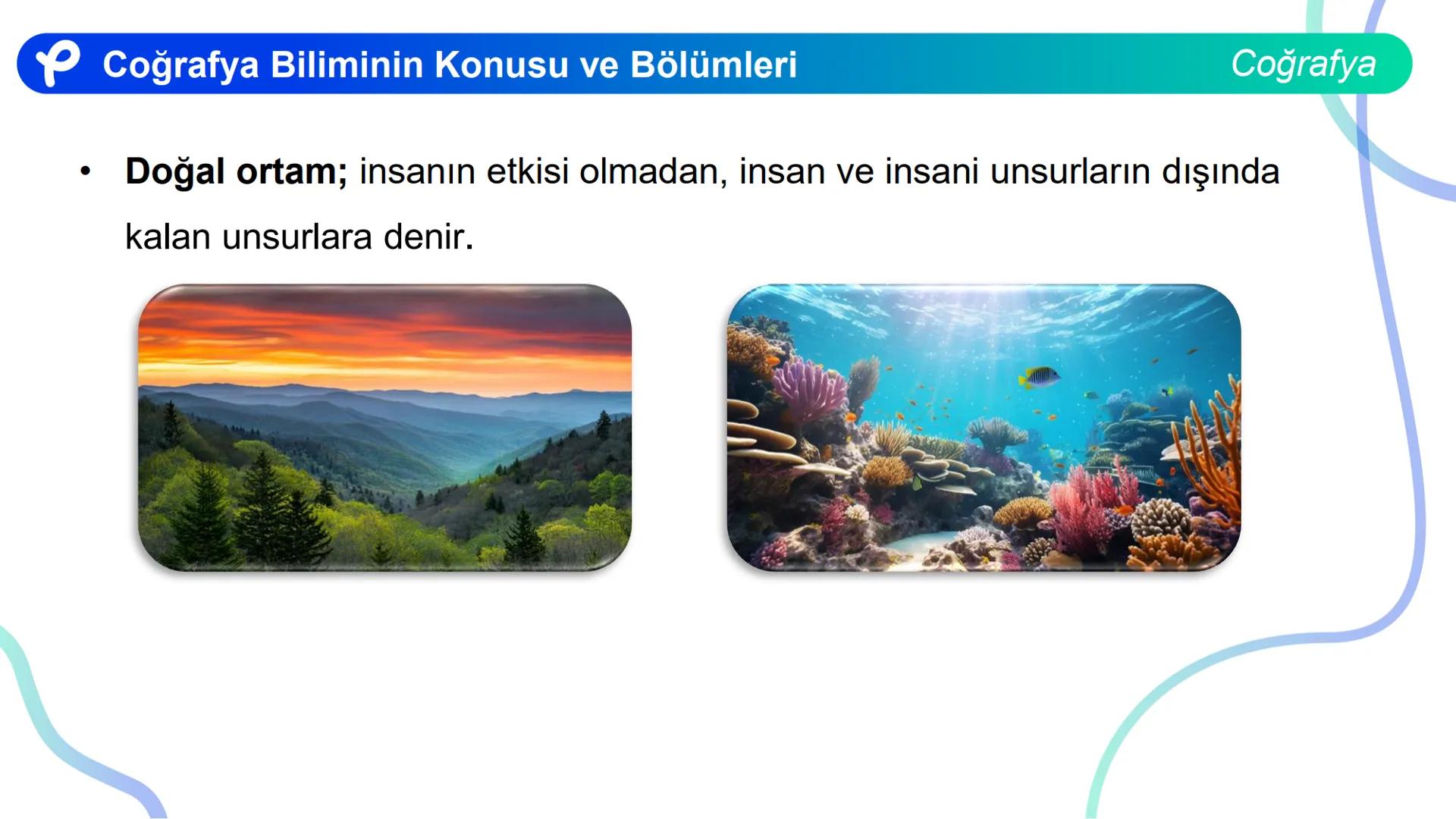 COĞRAFYA
Coğrafyanın Doğası
Coğrafya Bilimi Coğrafya Biliminin Konusu ve Bölümleri # Coğrafya Biliminin Konusu ve Bölümleri
Coğrafya
* Coğ