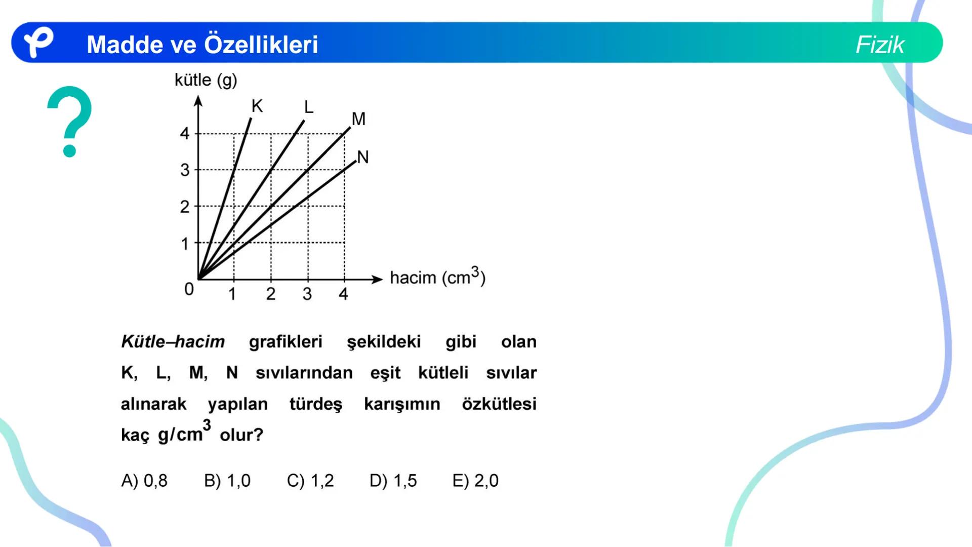 Fizik
MADDE VE ÖZELLİKLERİ ## Madde ve Özellikleri
**Madde:**
Kütlesi, hacmi ve eylemsizliği olan her şeye madde denir.
Fizik Madde ve Öze